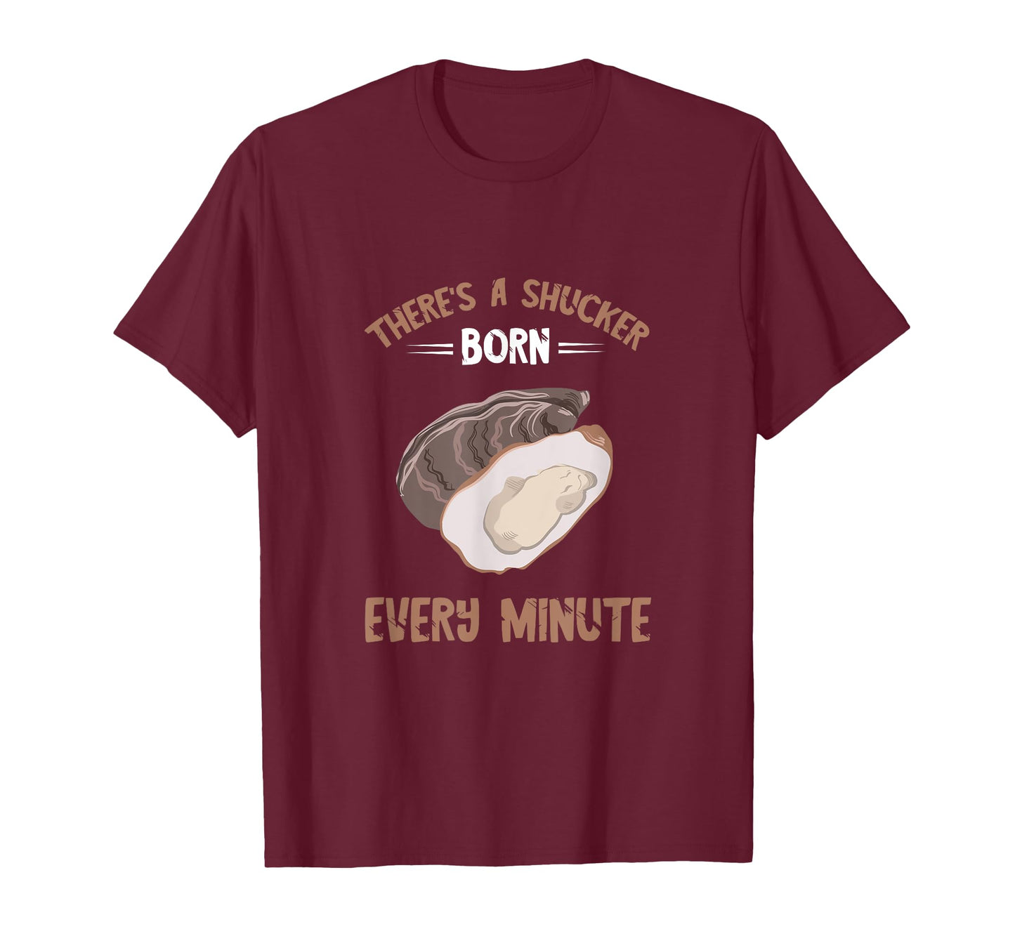 Oyster New Born Every Minute Oyster Shucking Funny Oyster T-Shirt