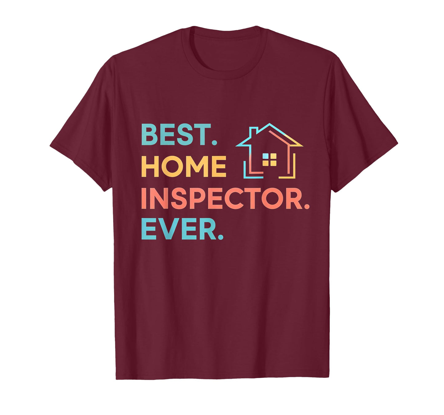Best Home Inspector Ever T-Shirt