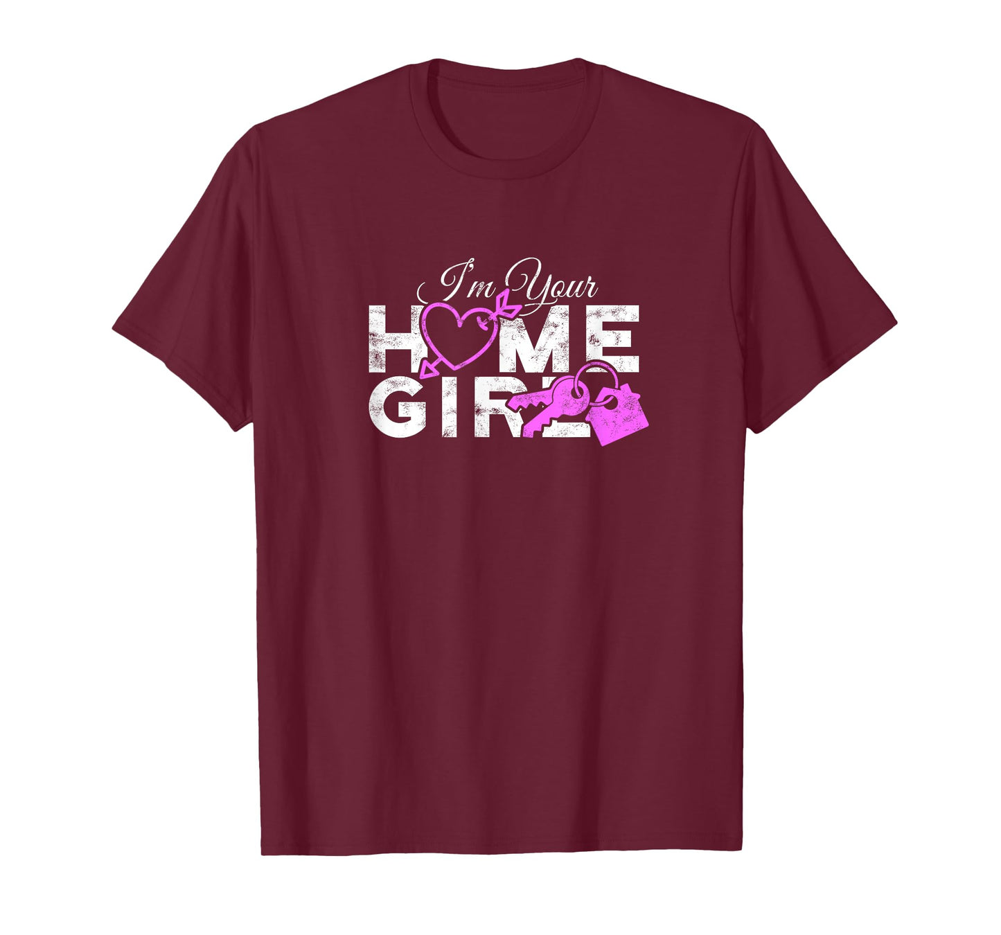 I'm Your Home Girl Female Realtor T-Shirt
