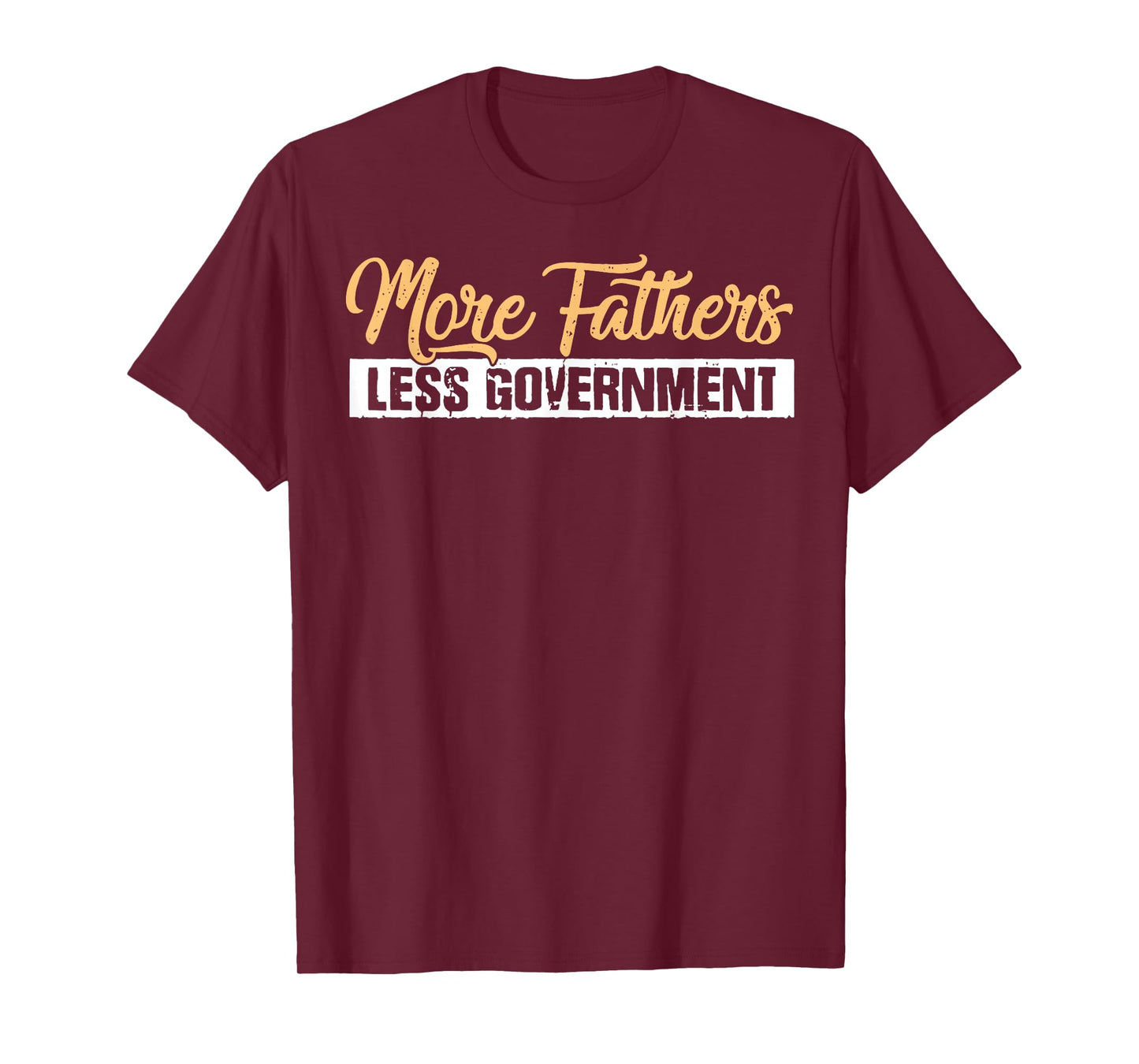 More Fathers Less Government T-Shirt