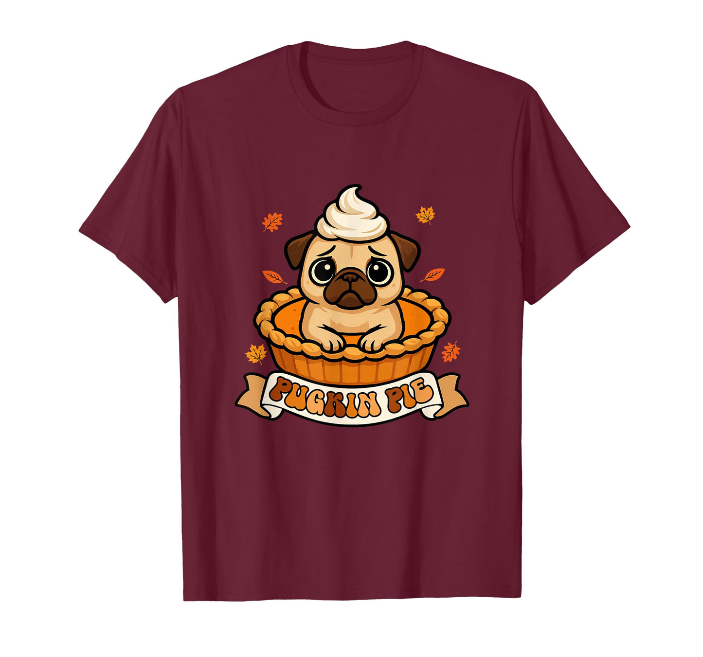 Pugkin Pie Thanksgiving Pug Inside Pumpkin Pie Funny Owner T-Shirt