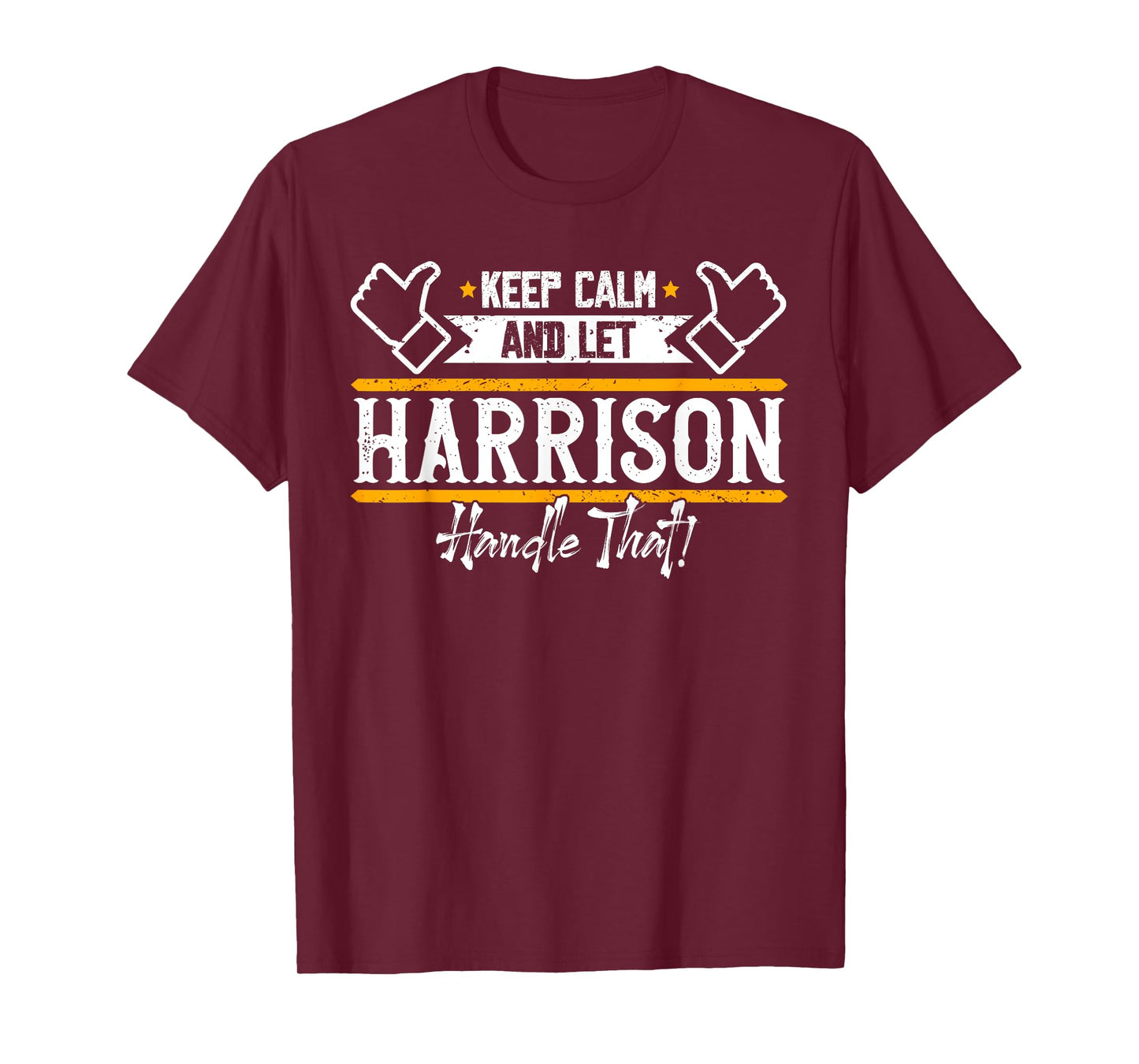 Harrison | Keep Calm and let Harrison handle that T-Shirt
