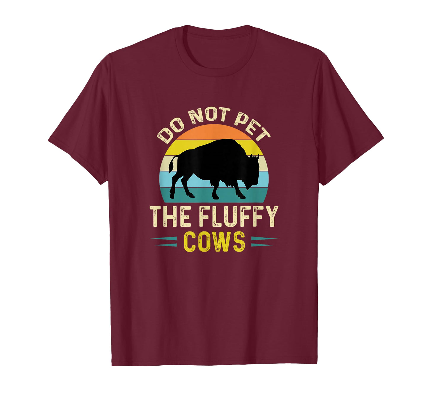 Do Not Pet The Fluffy Cows Funny Bison Yellowstone Park T-Shirt