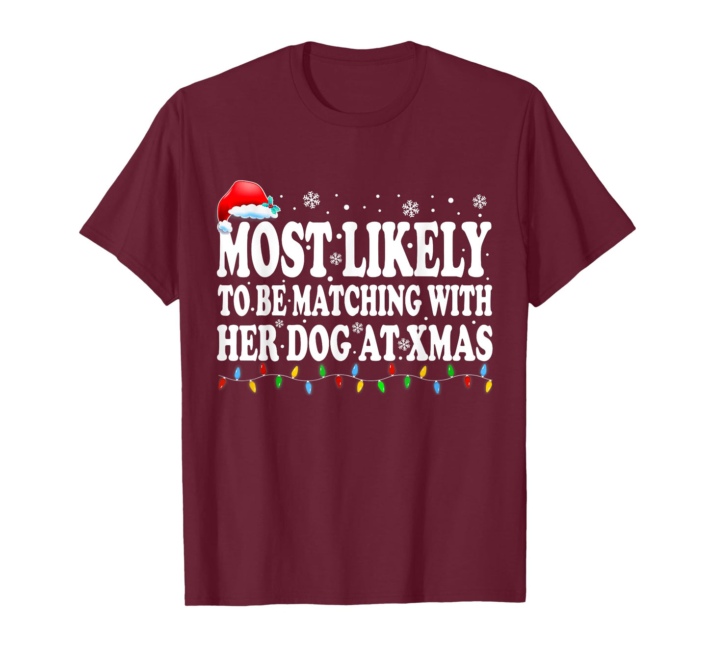 Most Likely To Be Matching With Her Dog At Xmas Men Women Kids T-Shirt