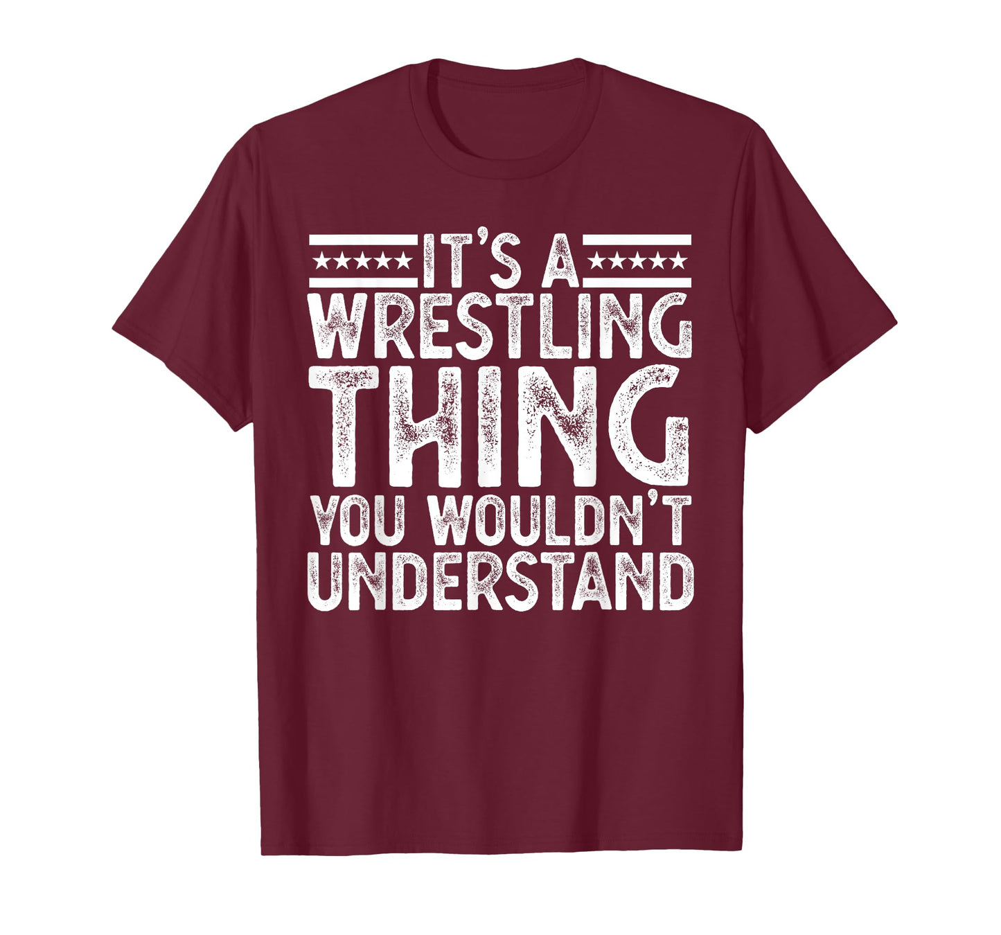 It's A Wrestling Thing You Wouldn't Understand Wrestling Men T-Shirt