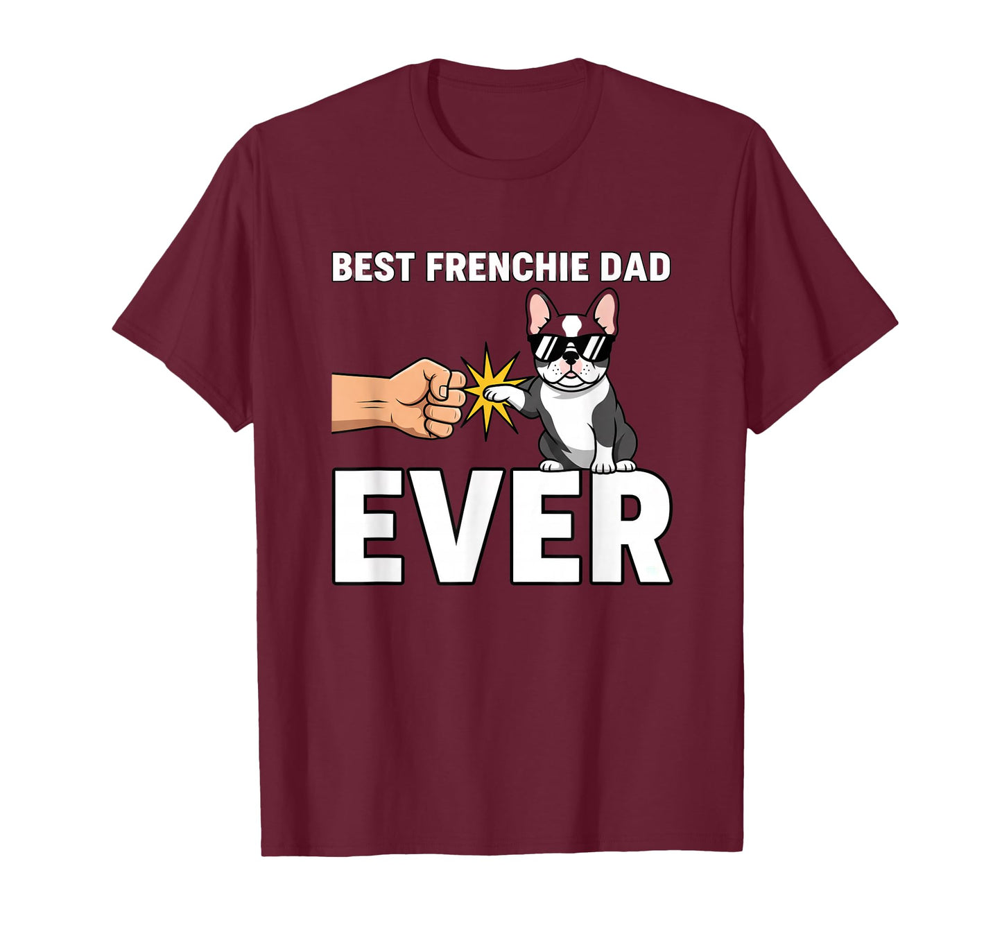 Dog Best Frenchie Dad Ever - Dog Dad French Bulldog Owner T-Shirt