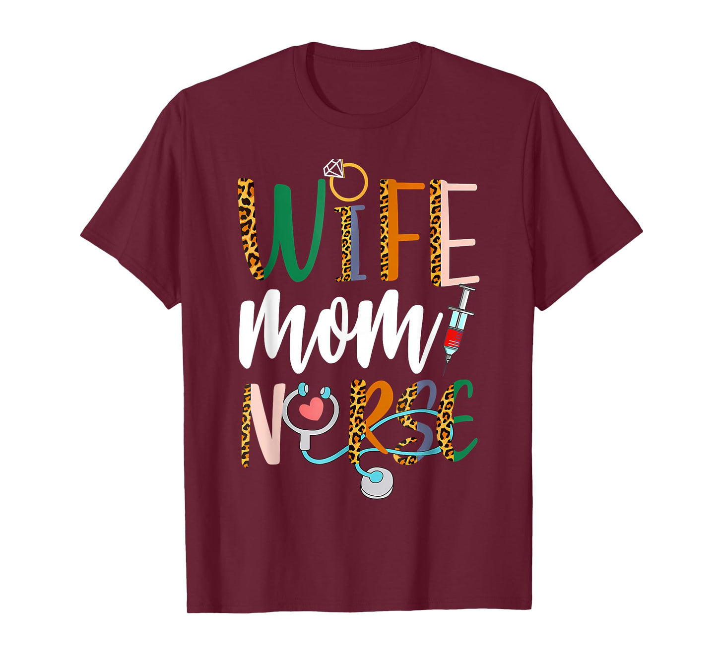 Wife Mom Nurse Womens RN LPN Mothers Day Nurse Week 2025 T-Shirt