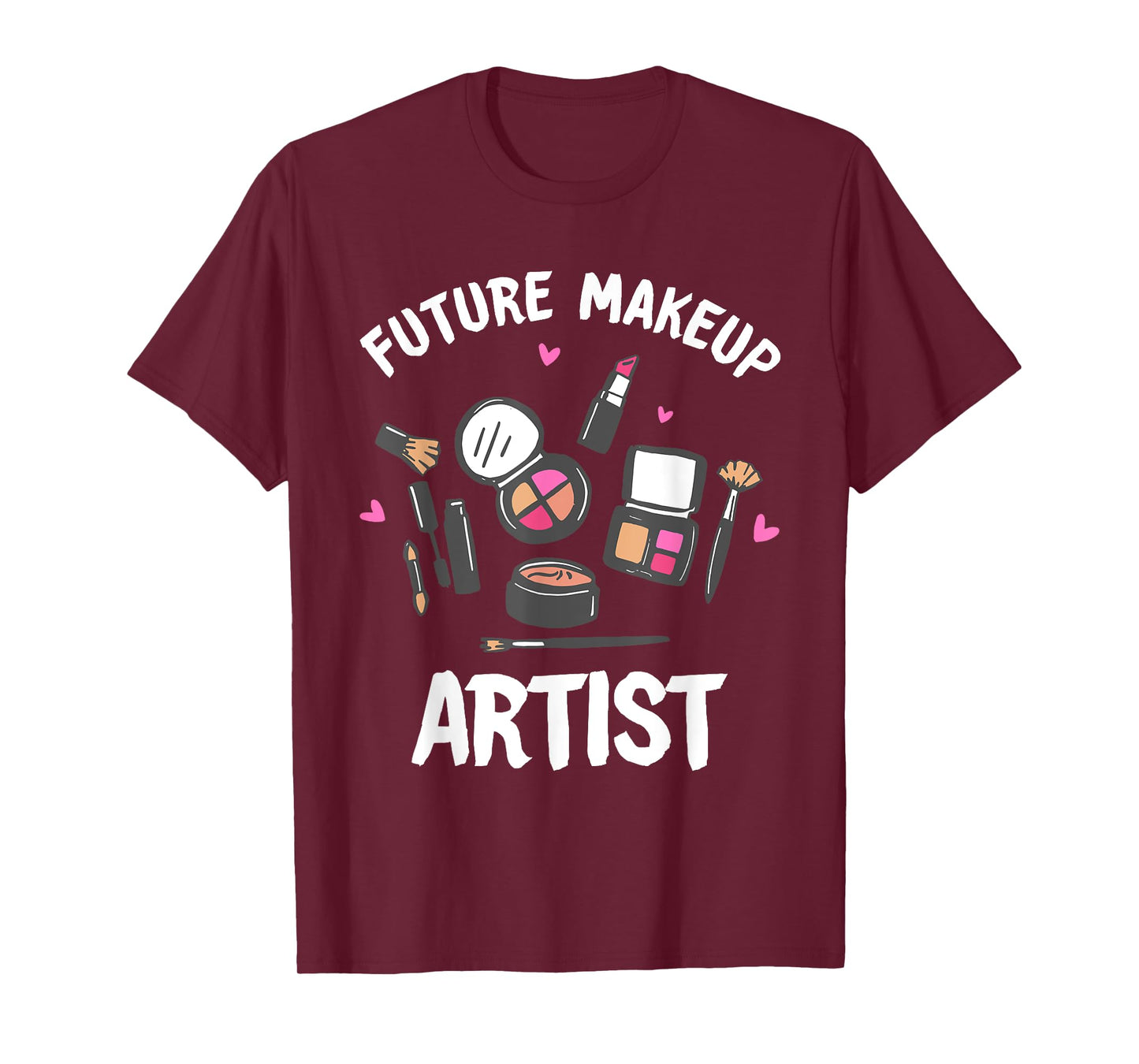 Funny Makeup Artist Designs For Women Girls Cosmetologists T-Shirt