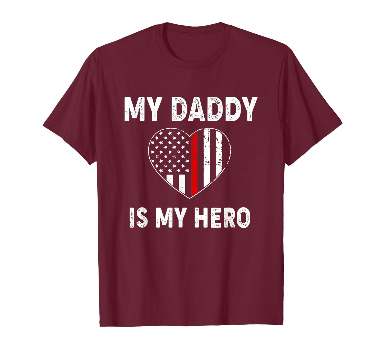 My Daddy Is My Hero Firefighter Thin Red Line Patriot Firema T-Shirt