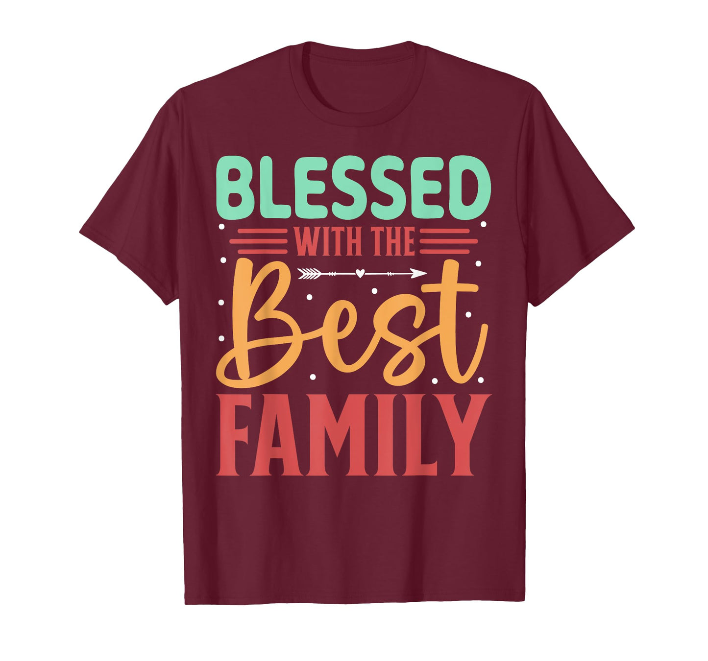 Blessed with The Best Family Celebration T-Shirt