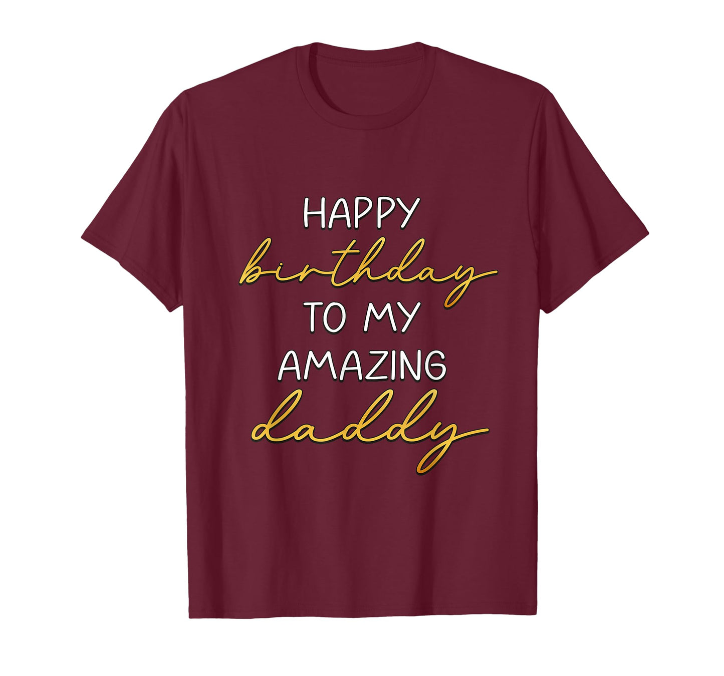 Happy Birthday To My Amazing Daddy Bday Party T-Shirt