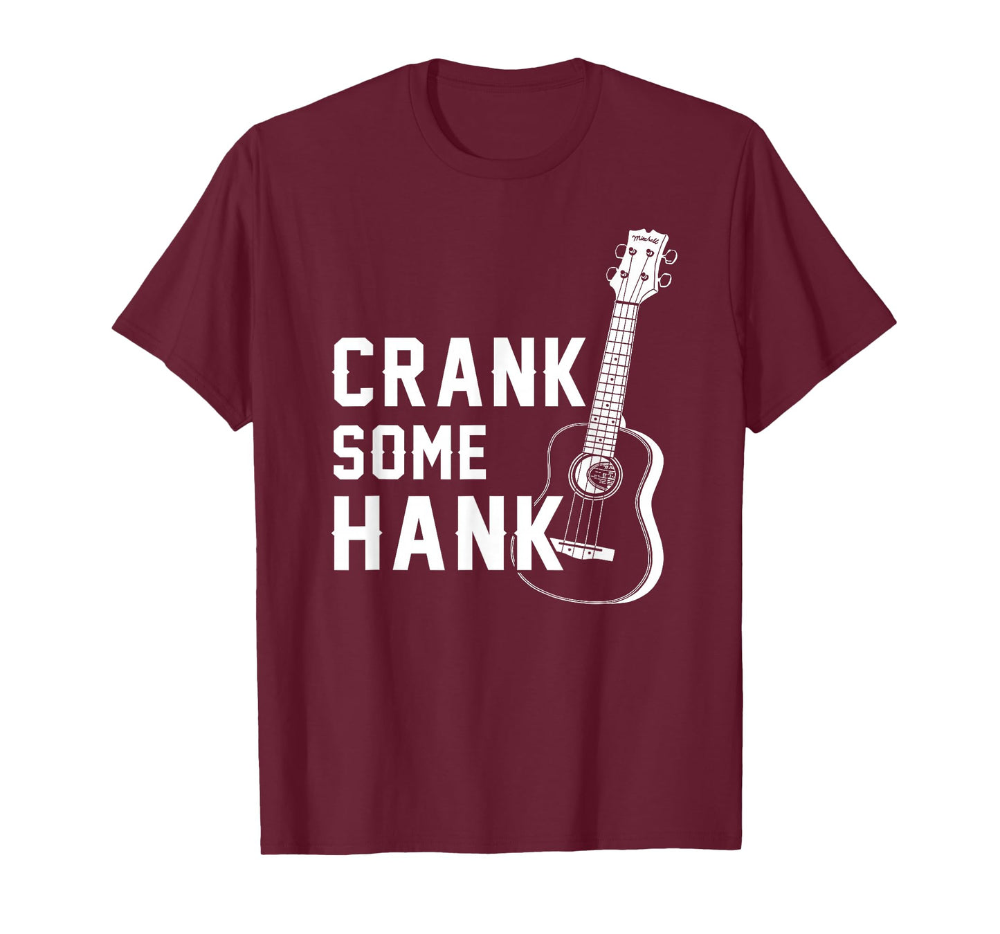 Crank Some Hank Guitar Lovers T-Shirt