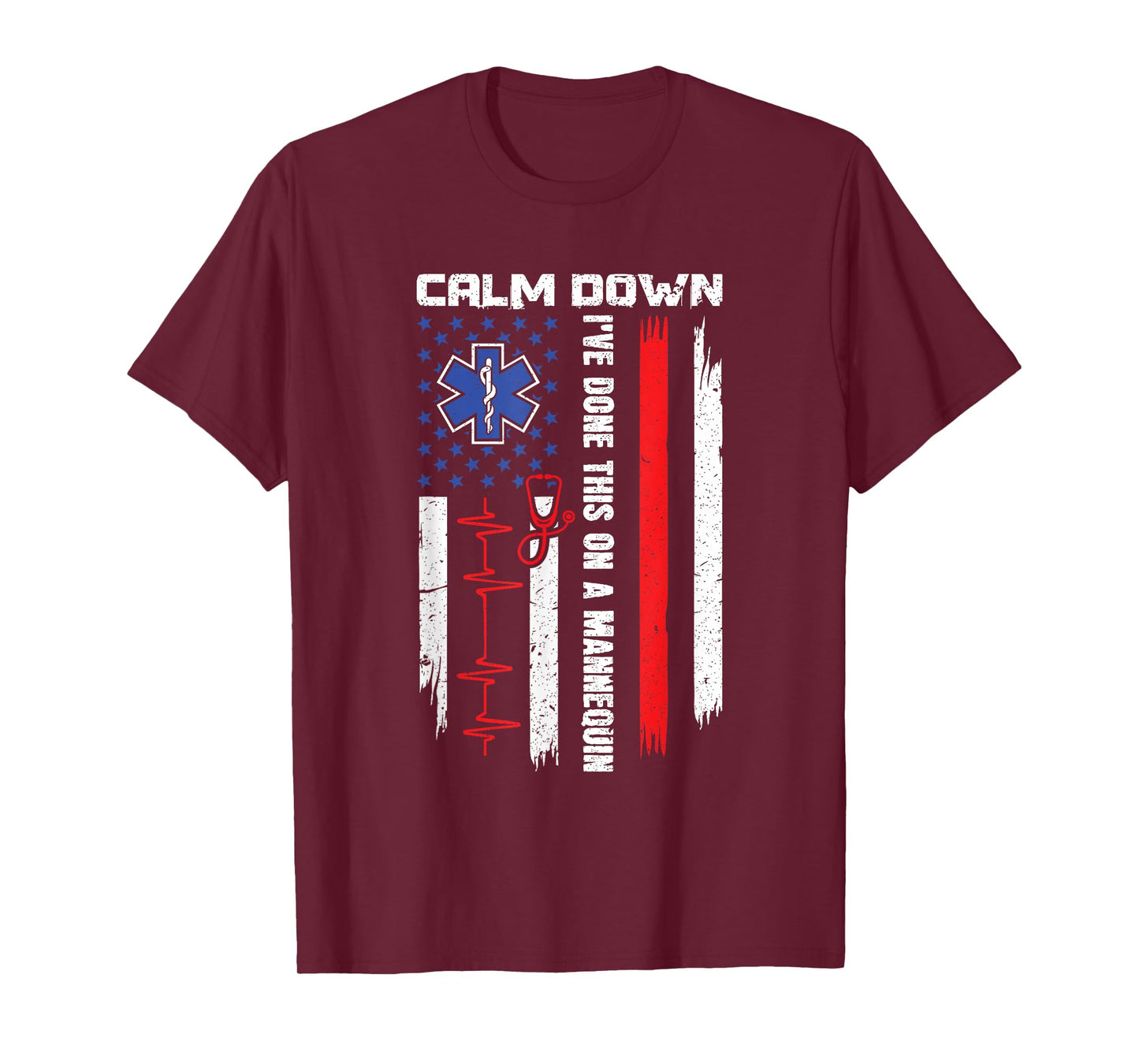 Calm Down I've Done This On A Mannequin - EMT Paramedic EMS T-Shirt