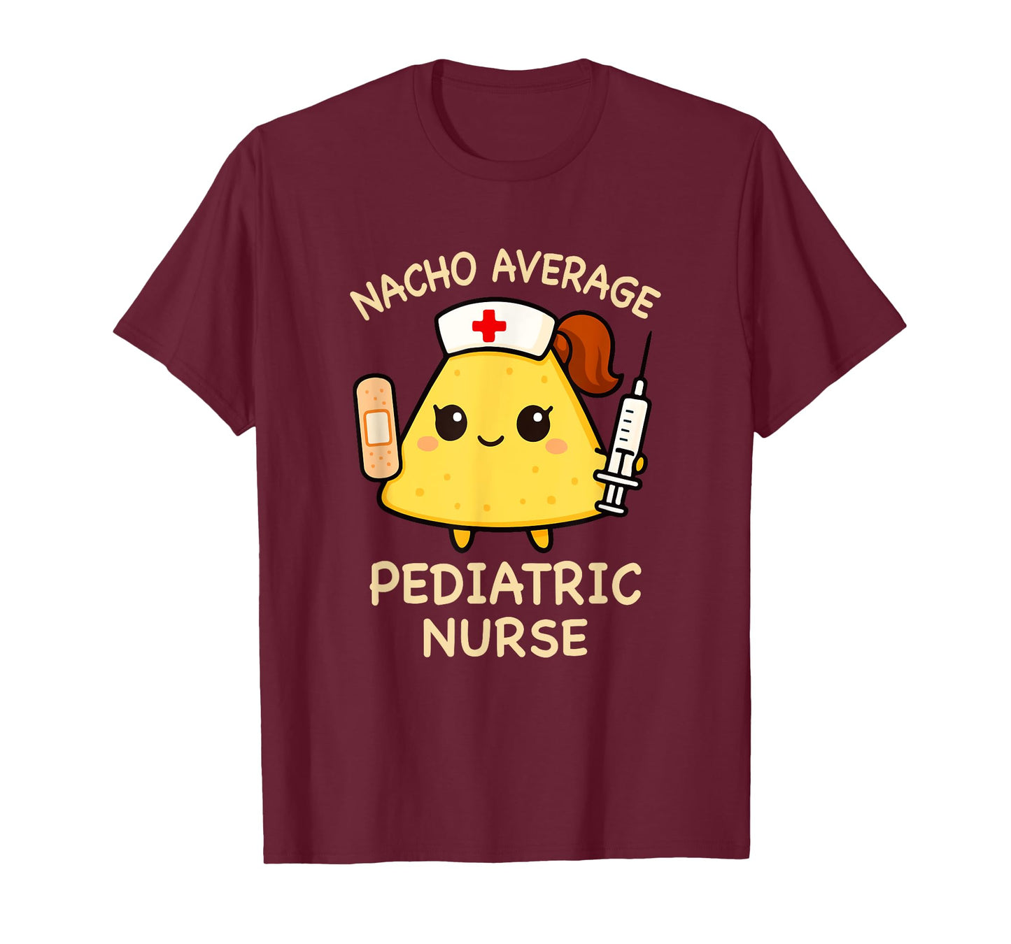 Nacho Average Pediatric Nurse Funny Nursing T-Shirt