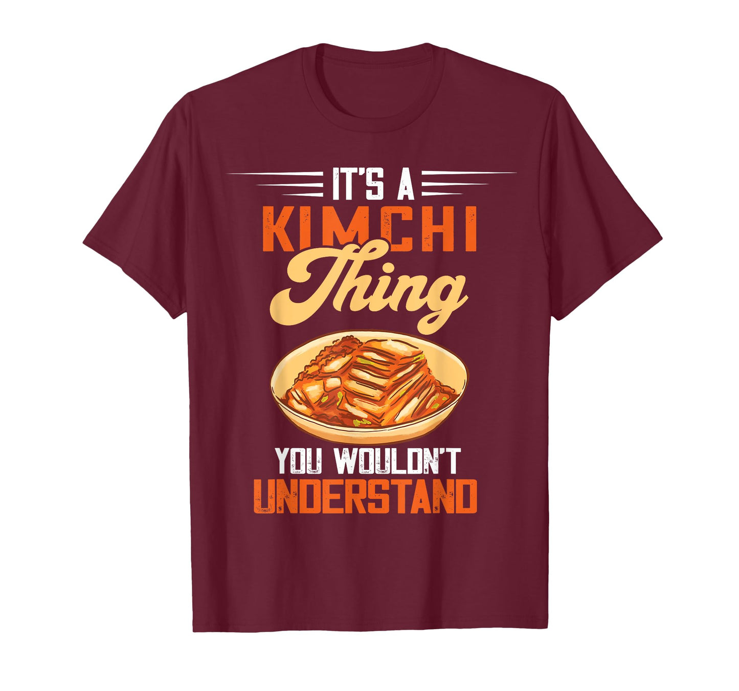 It's A Kimchi Thing Korean Food Kimchi Lover Korean Kimchi T-Shirt