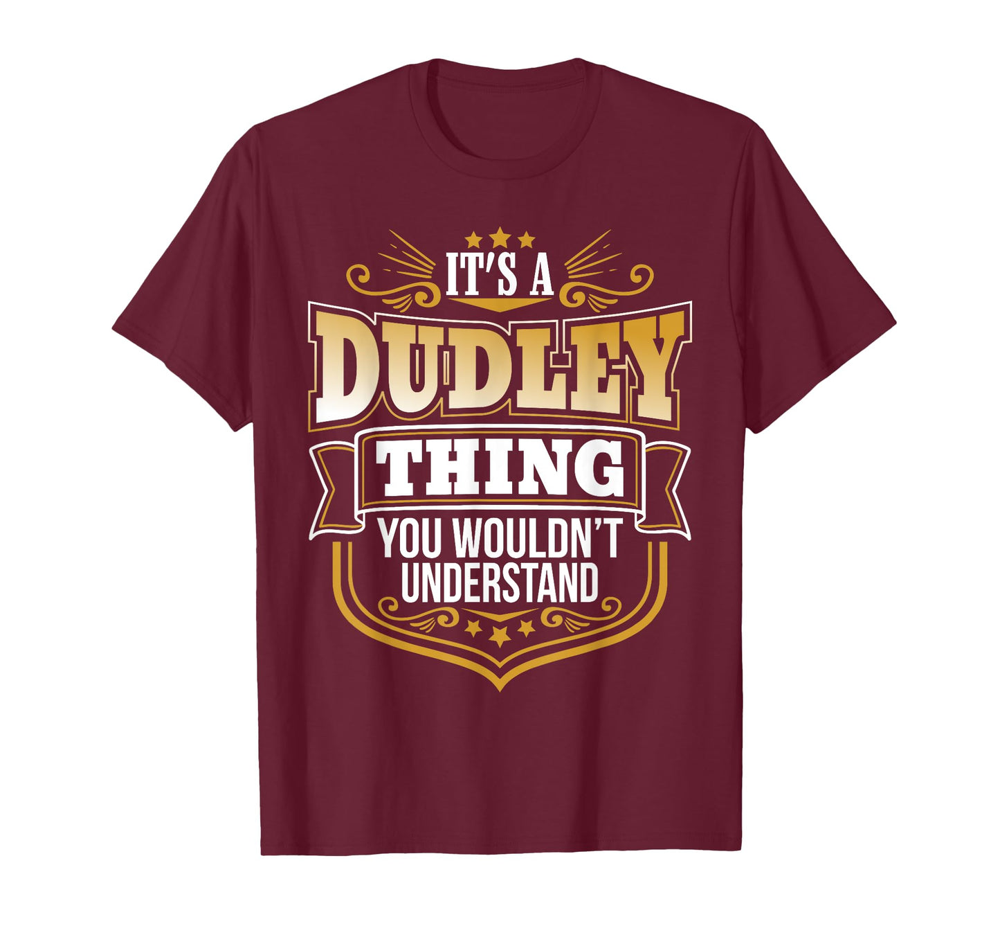 its a Dudley thing you wouldnt understand Dudley TShirt
