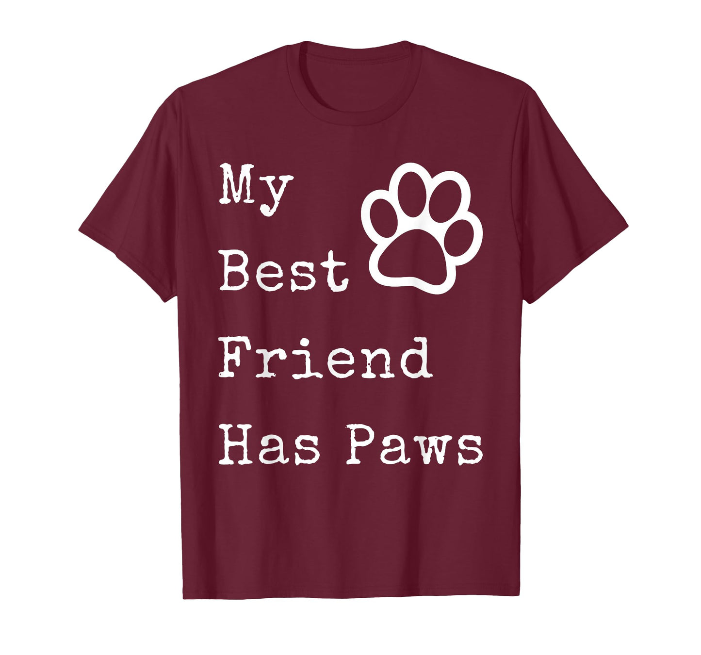 My Best Friend Has Paws T-shirt for Dog Owners T-Shirt