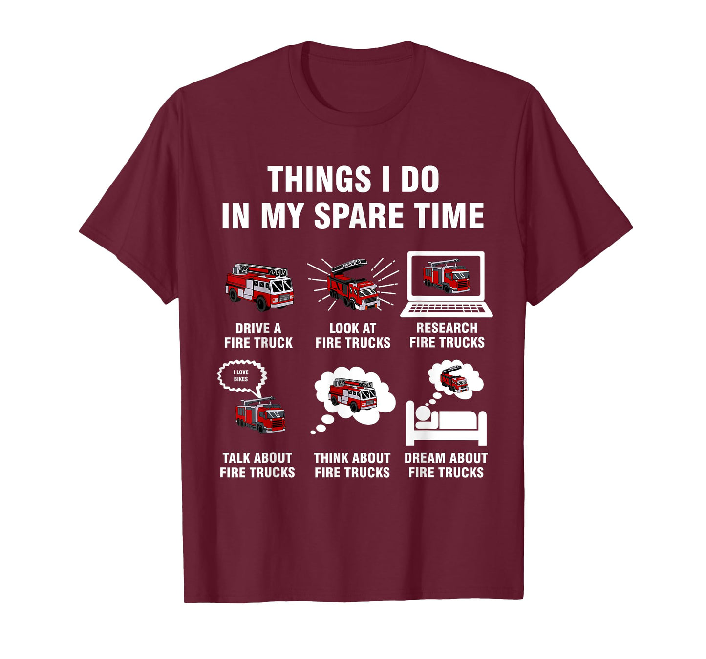 6 Things I Do In My Spare Time - Fire Truck Firefighter T-Shirt