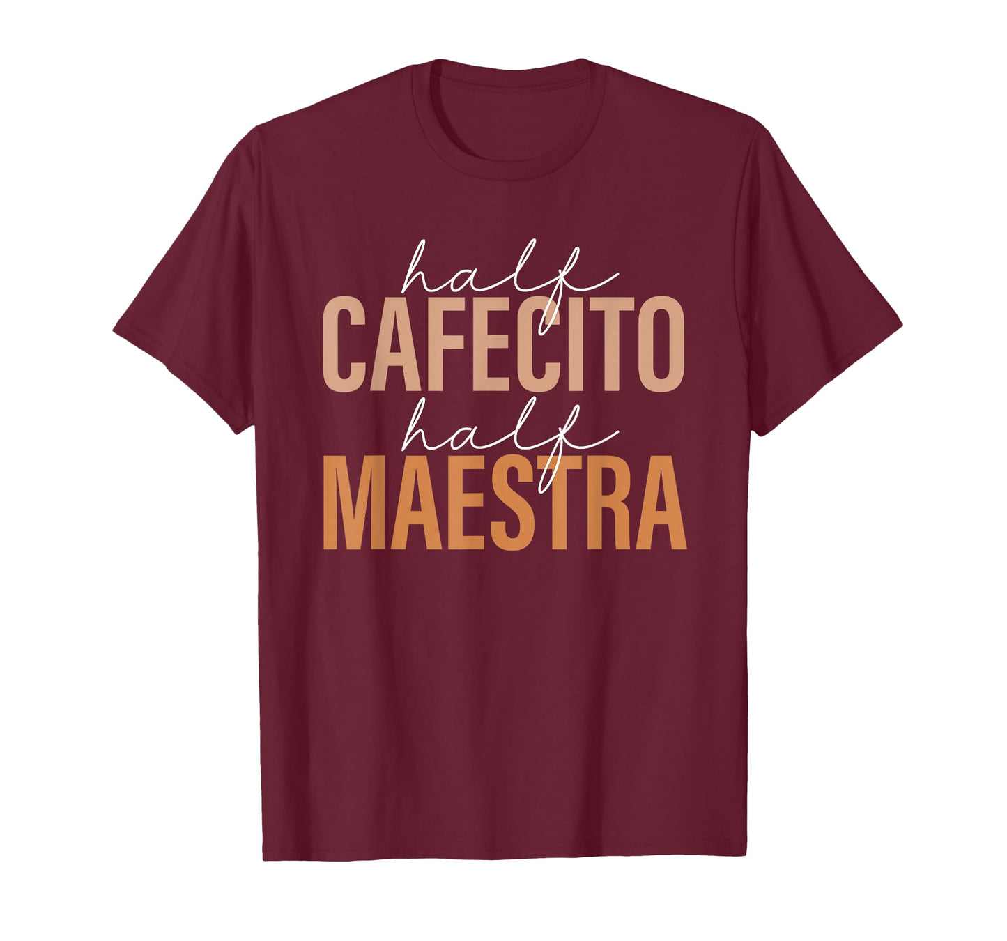 Half Cafecito Half Maestra Bilingual Teacher Spanish Mexican T-Shirt