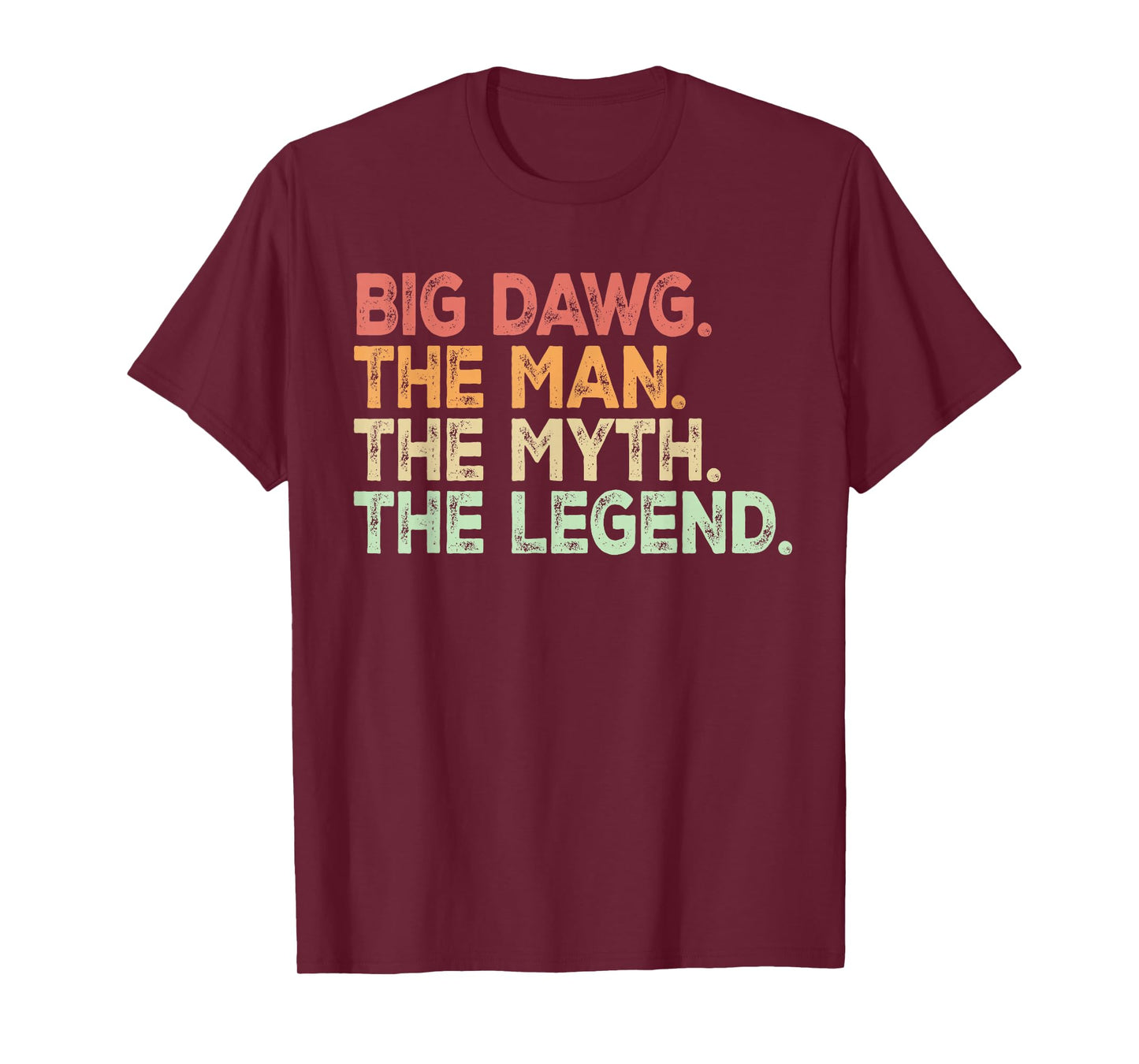 Big Dawg The Man Myth Legend T-Shirt