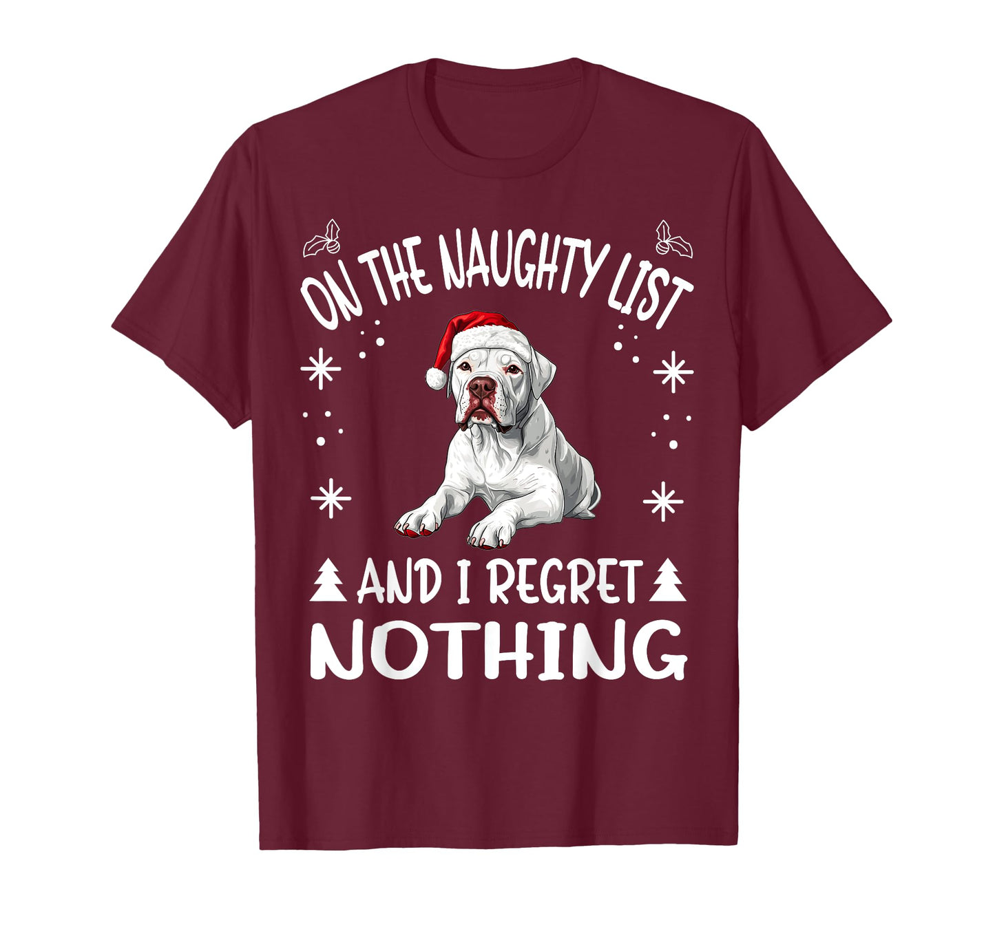 Cute Dogo Argentino Dog Christmas On The Naughty List and I T-Shirt for Men Women