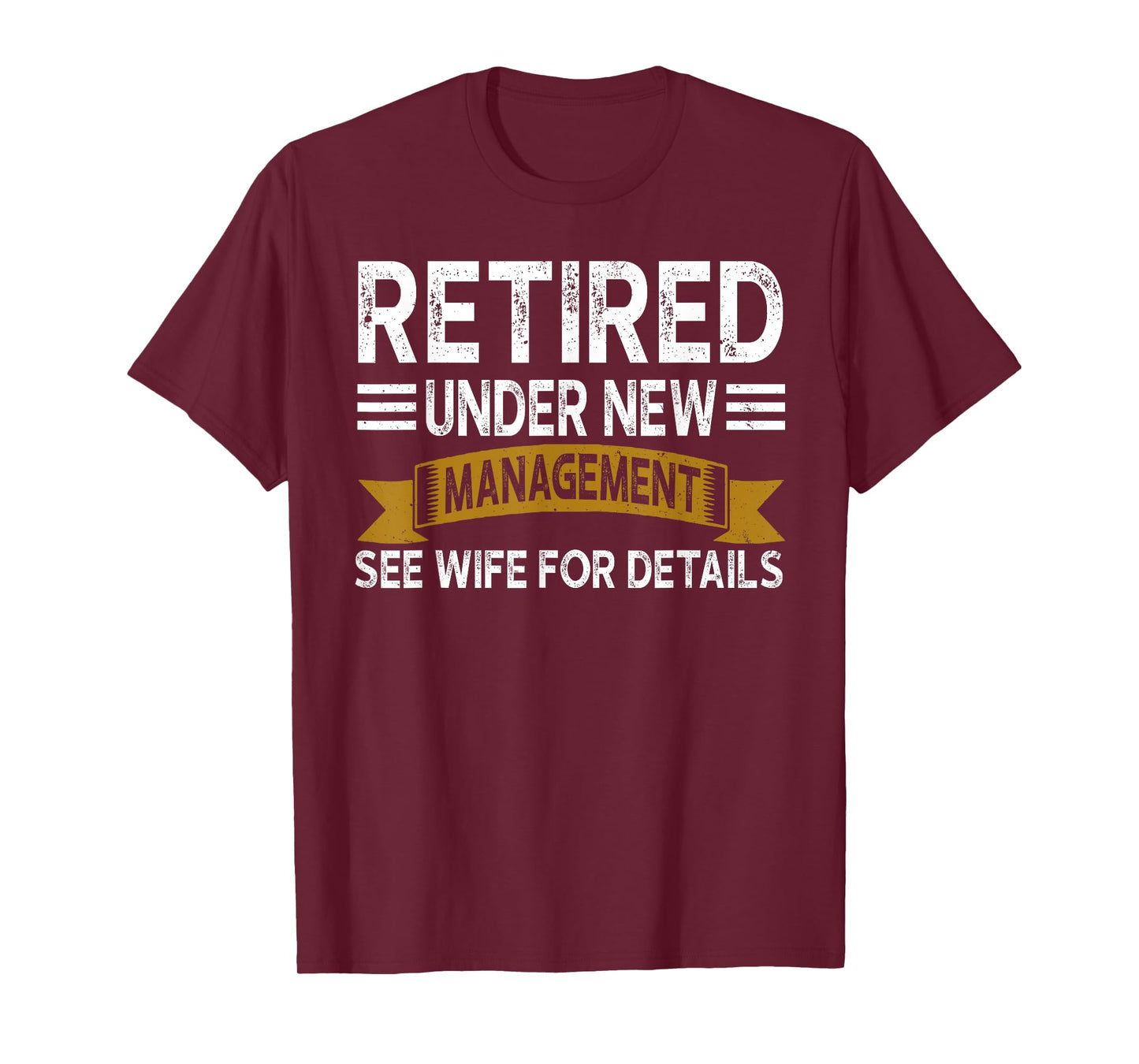 Retirement Vintage Retired Under New Management See Wife Men T-Shirt