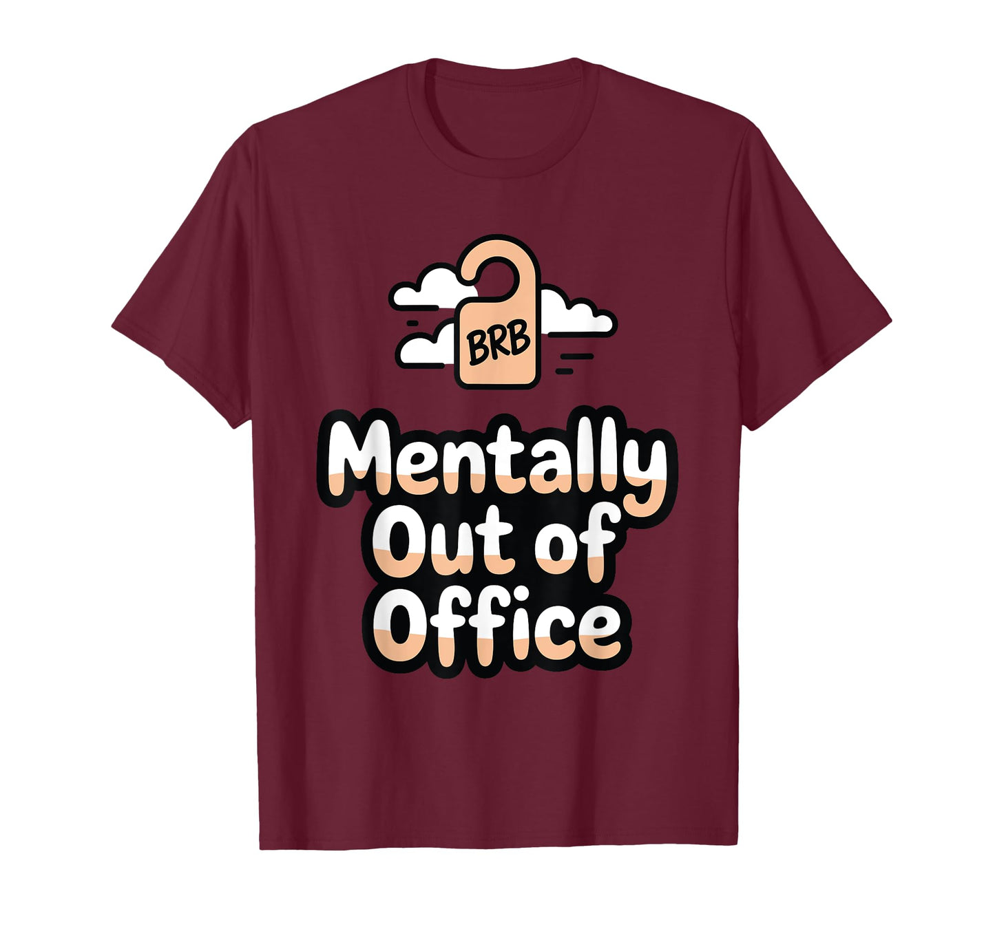 BRB Mentally Out of Office Funny Work from Home T-Shirt