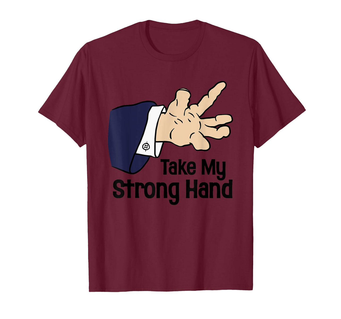 Funny Halloween Take My Strong Hand Unisex for Men, Women T-Shirt