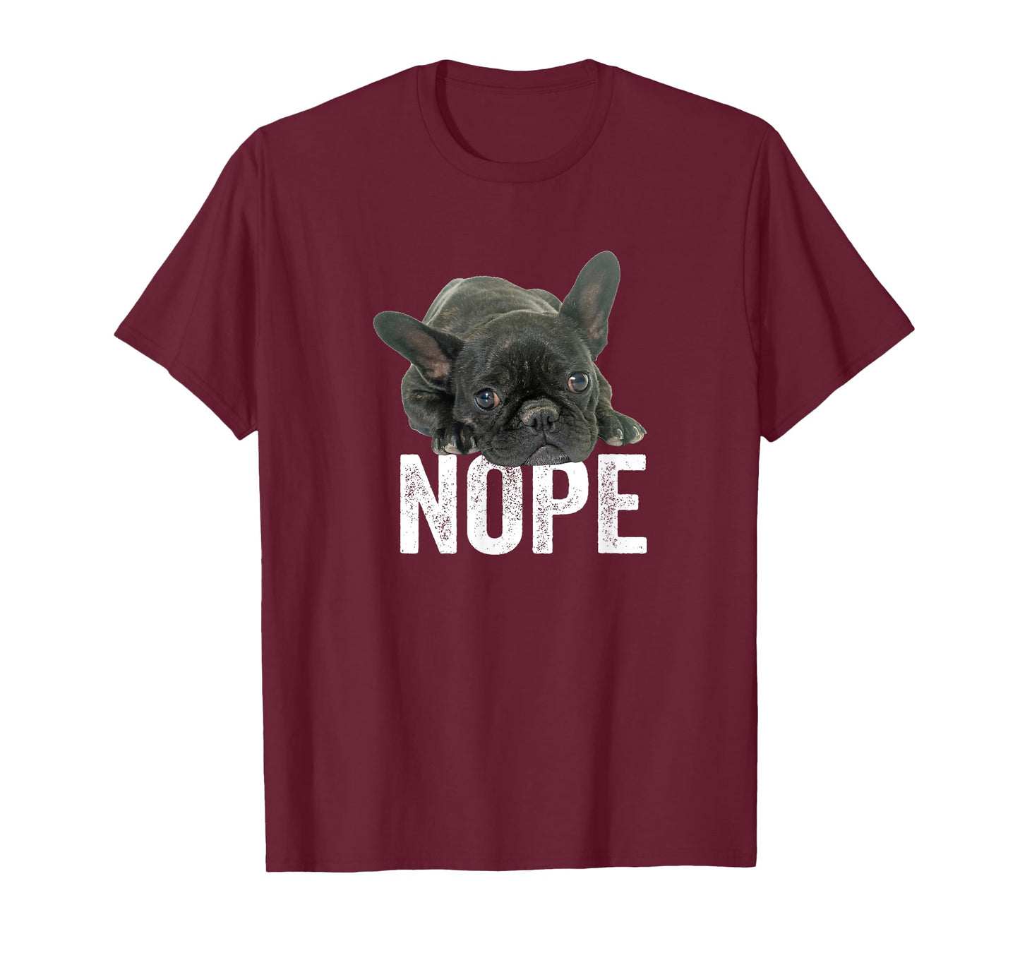 Nope Lazy French Bulldog Frenchie Dog Lover Gift Men Women Girls Kids T-Shirt