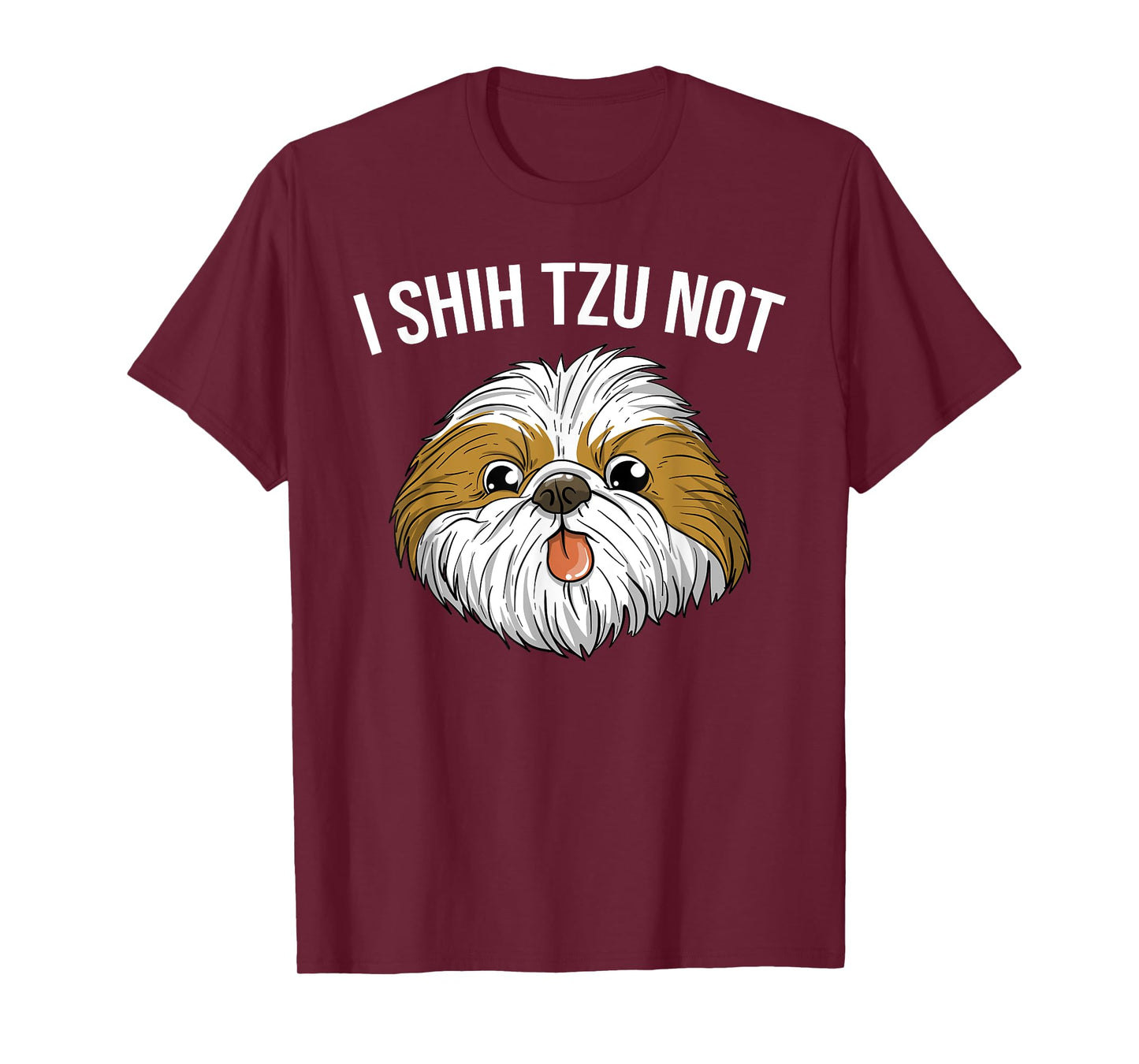 Funny I Shih Tzu Not Gift | Cute Dog Breed Lovers Men Women T-Shirt