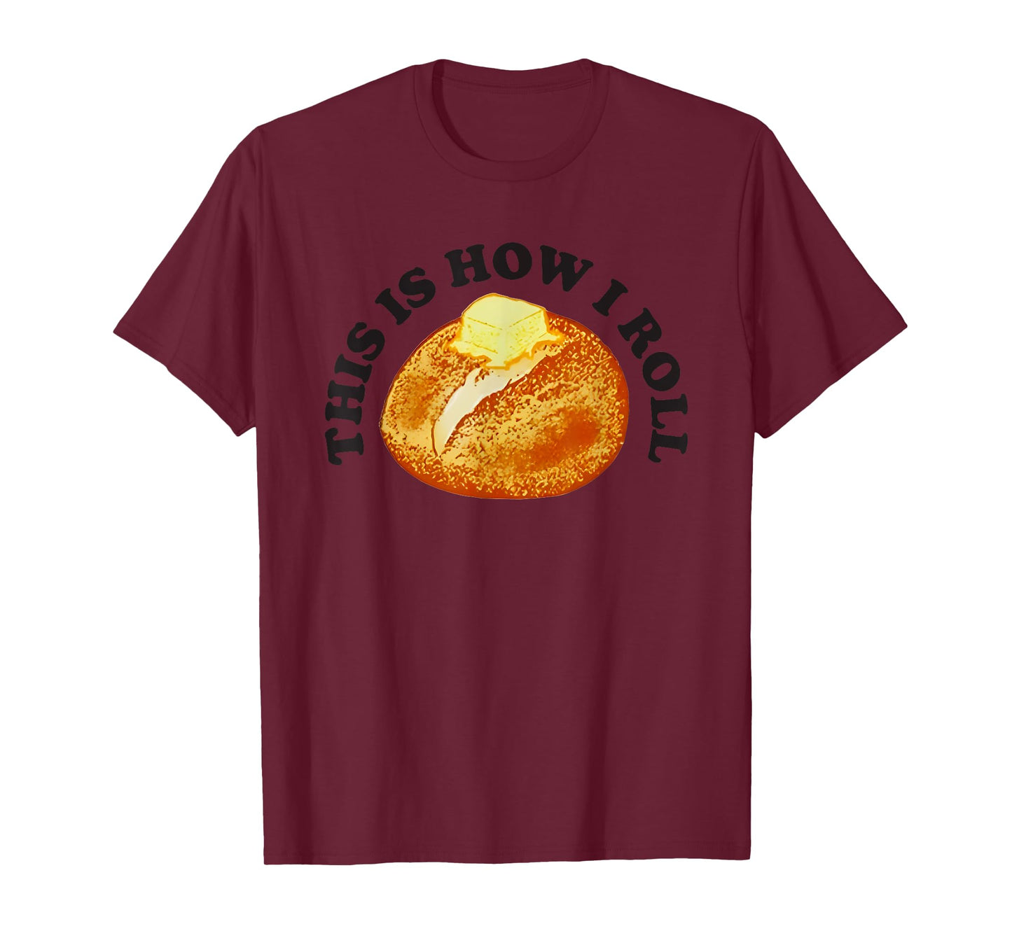 This Is How I Roll Bread T-Shirt