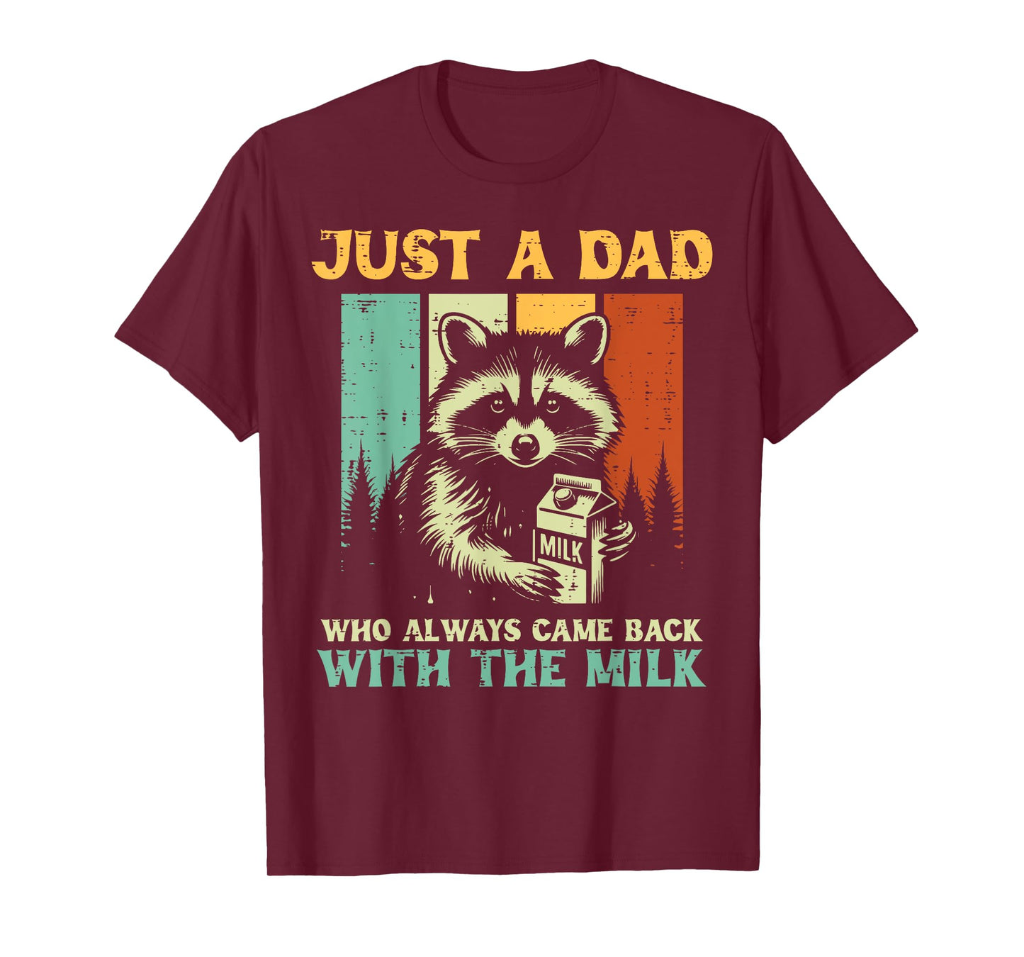 Raccoon Dad Always Came Back Milk Vintage Fathers Day Daddy T-Shirt