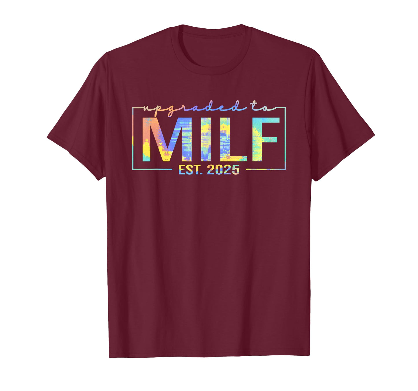 Upgraded To Milf EST 2025 Funny Birthday New Hot Mom MILF T-Shirt