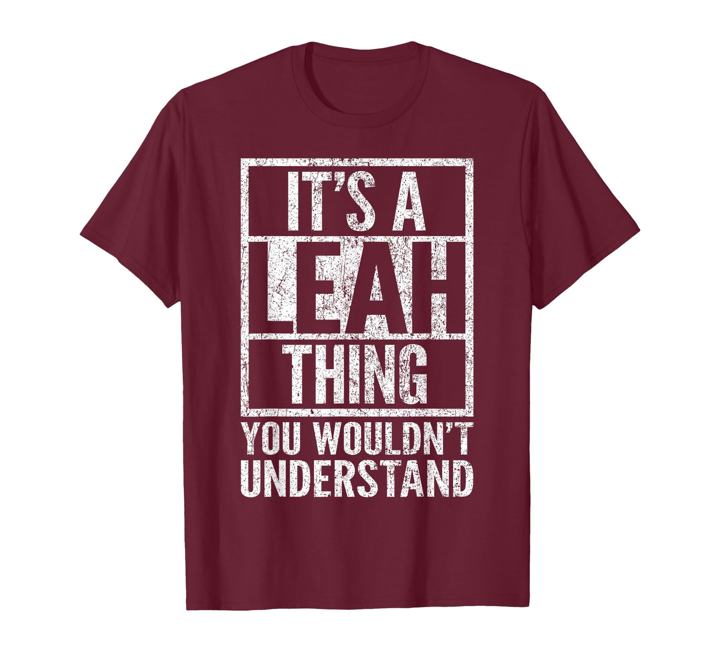 It's a Leah Thing You Wouldn't Understand - Leah's Name T-Shirt