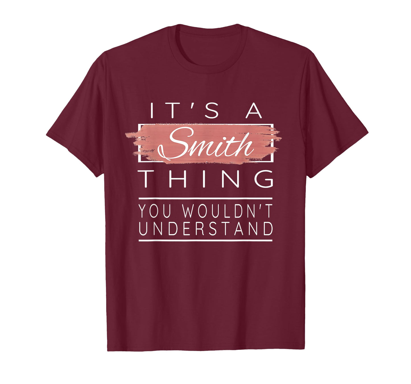 It's a Smith Thing Shirt You Wouldn't Understand T-Shirt