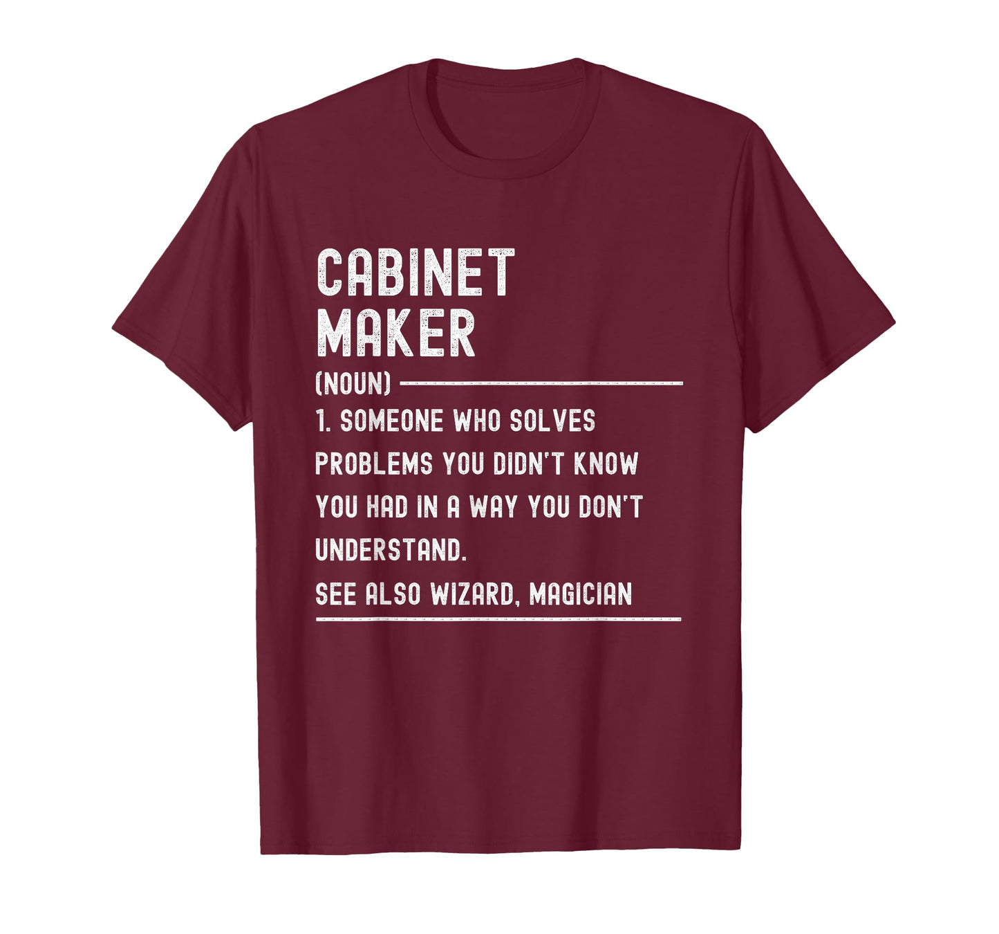 Cabinet Maker Definition Shirts Funny Job Title T-Shirt