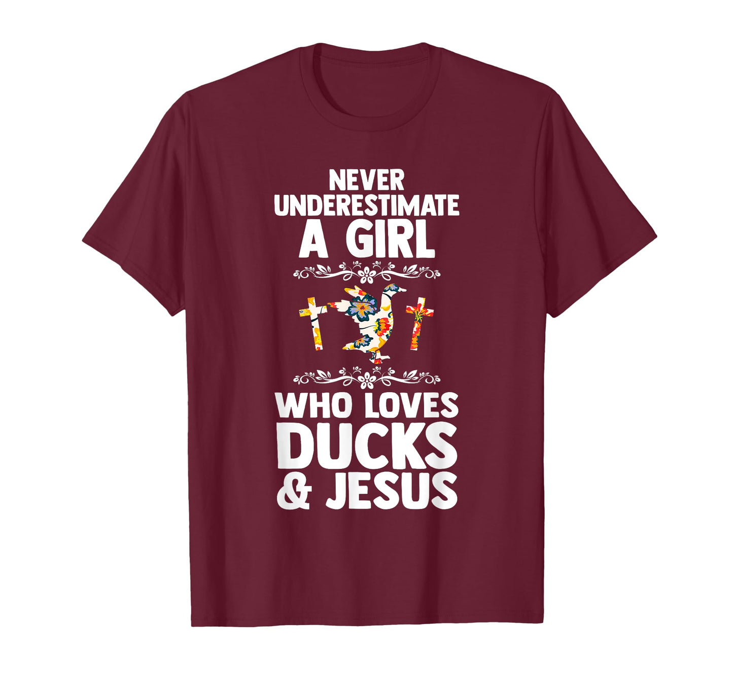 never underestimate a girl who loves ducss & jesus ducks T-Shirt