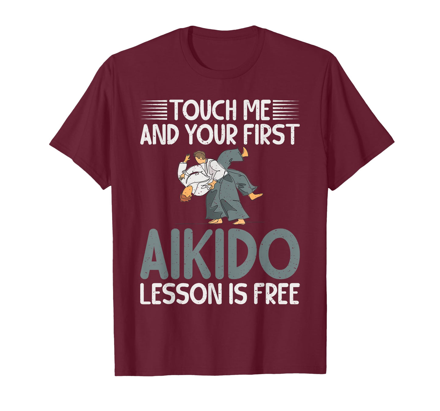 Touch me and your first Aikido Lesson is free Aikido T-Shirt