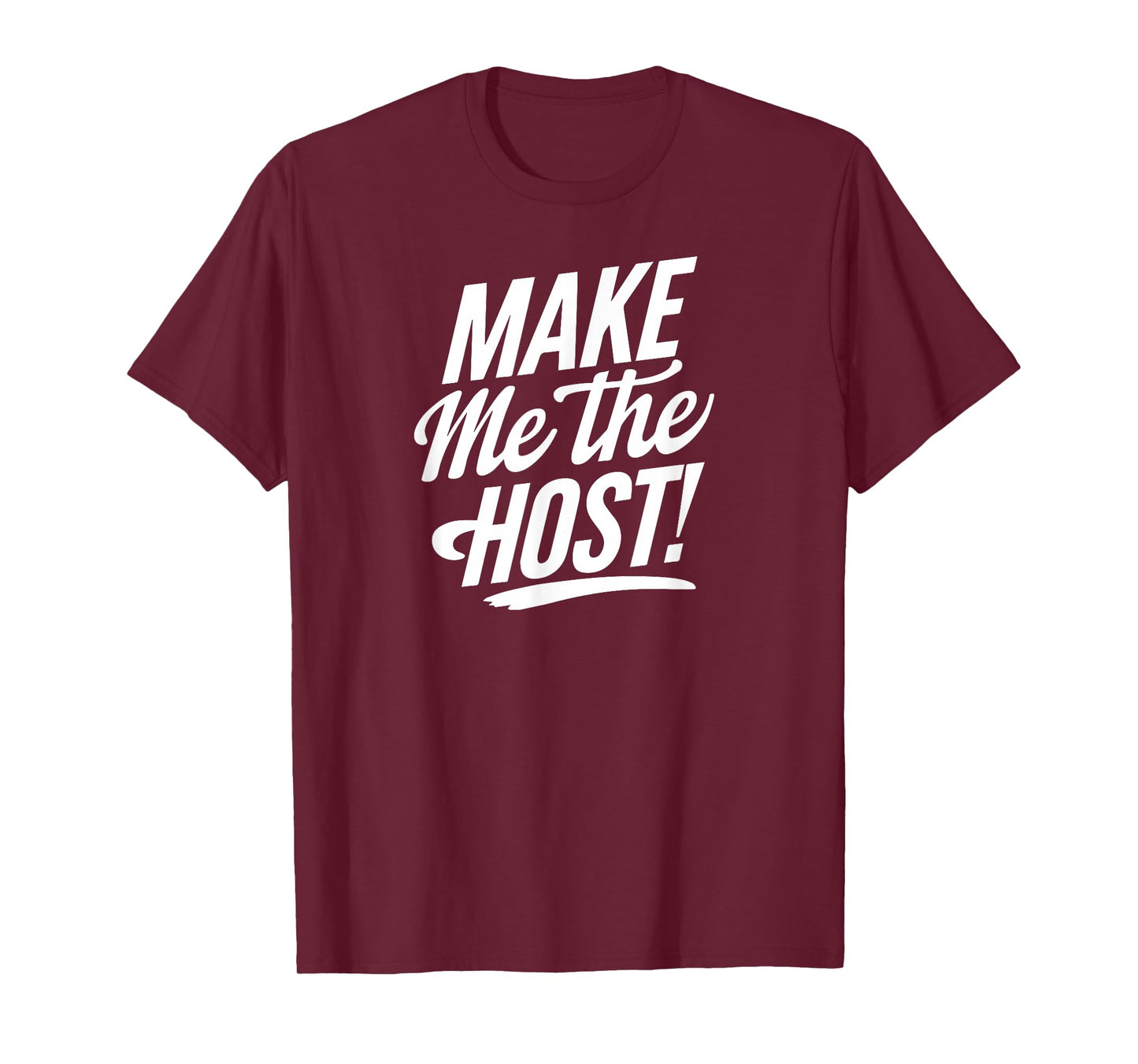 Make Me The Host Online Job Employer Cool WFH Novelty Worker T-Shirt