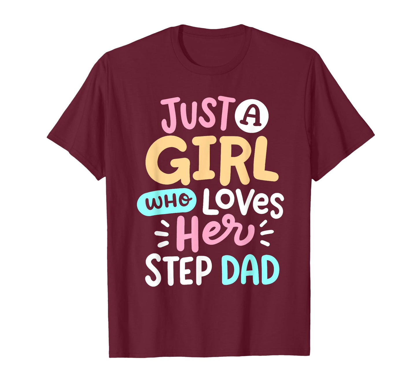 A Girl Who Loves Her Step Dad Cute Father Daughter Matching T-Shirt