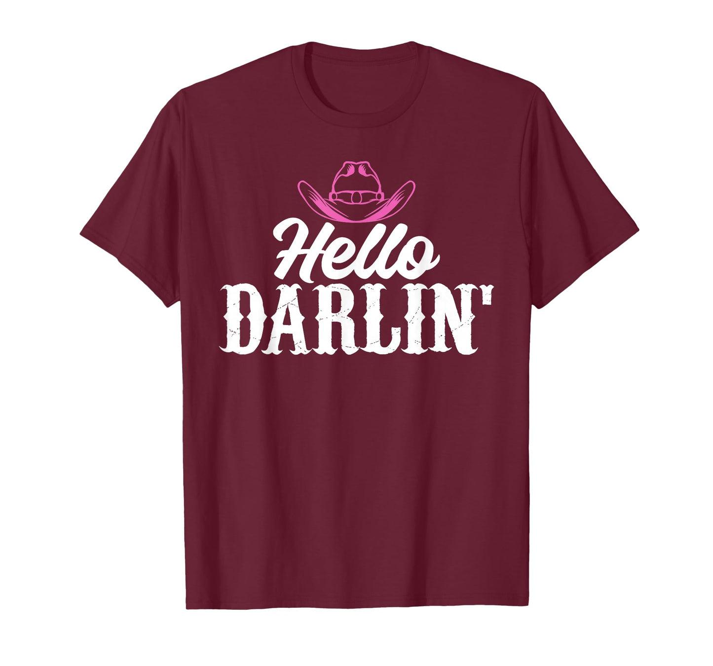 Hello Darling Humorous Graphic for Country Girls T-Shirt