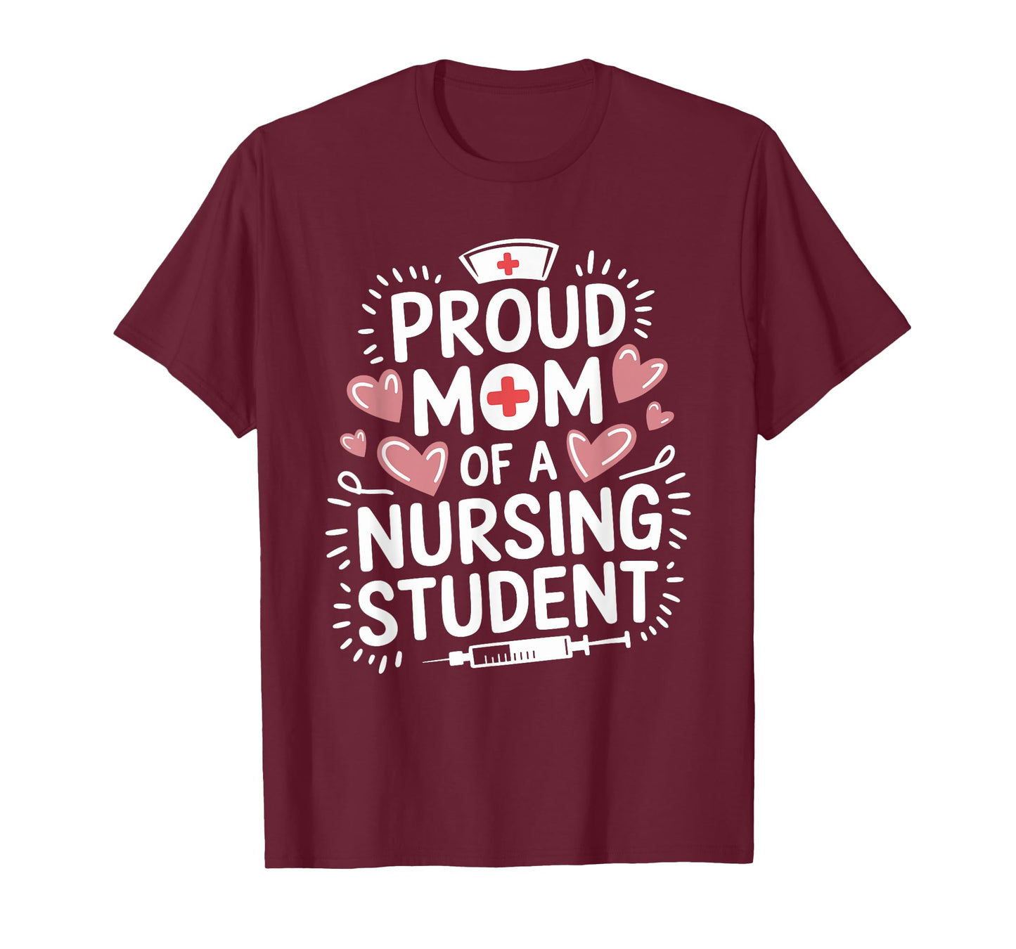 Proud Mom Of A Nursing Student, Rn Future Nurse Nurse Mom T-Shirt