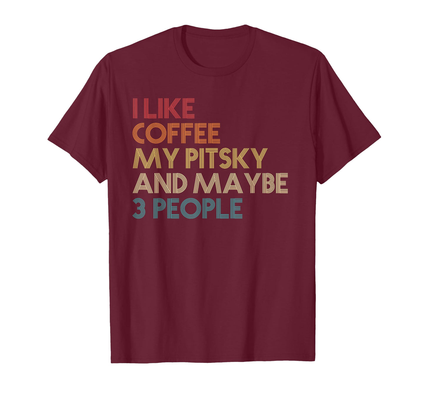 Pitsky Dog Owner Coffee Lover Funny Quote Vintage Retro T-Shirt for Men Women