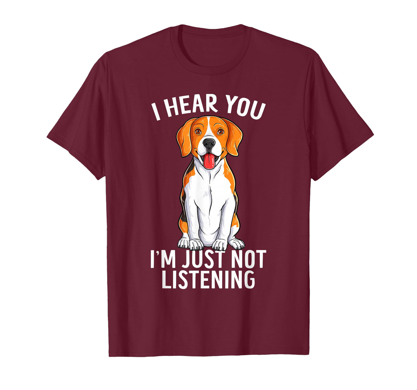 I Hear You I'm Just Not Listening Funny Beagle Dog T-Shirt