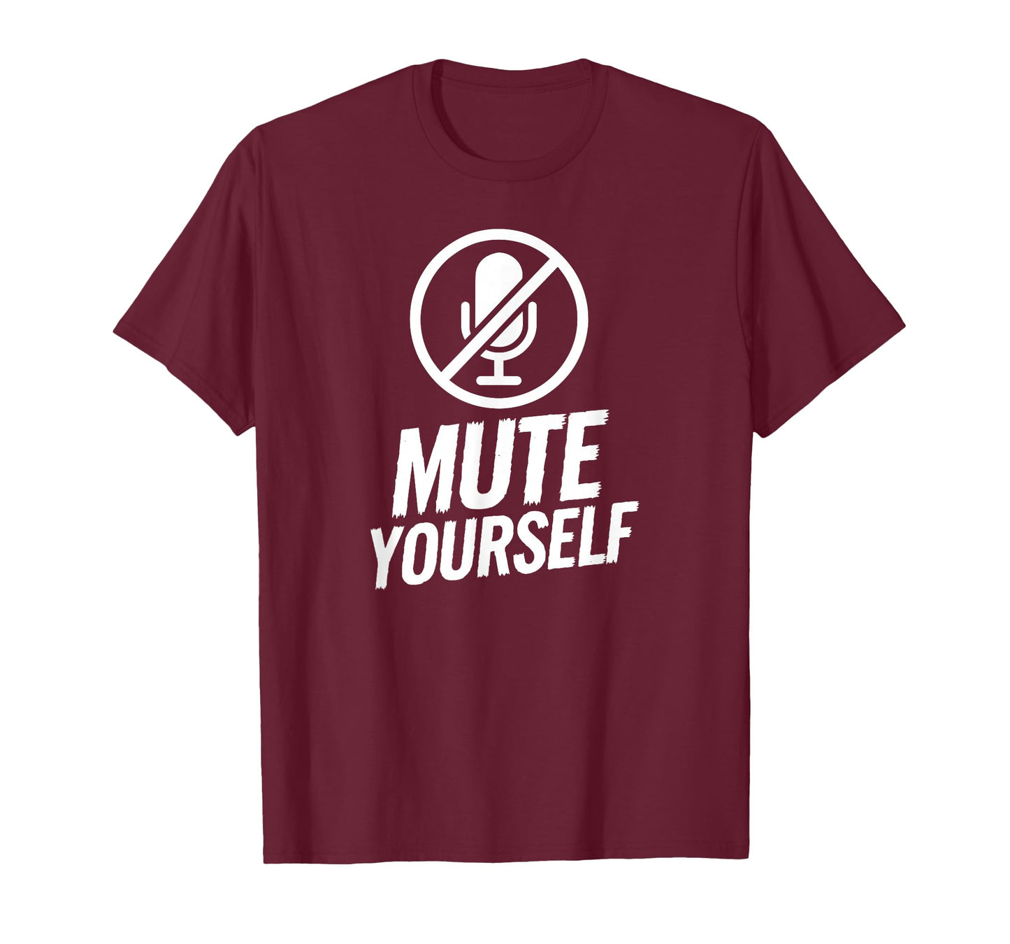 Mute Yourself Cool WFH Home-Based Worker Funny Remote Work T-Shirt