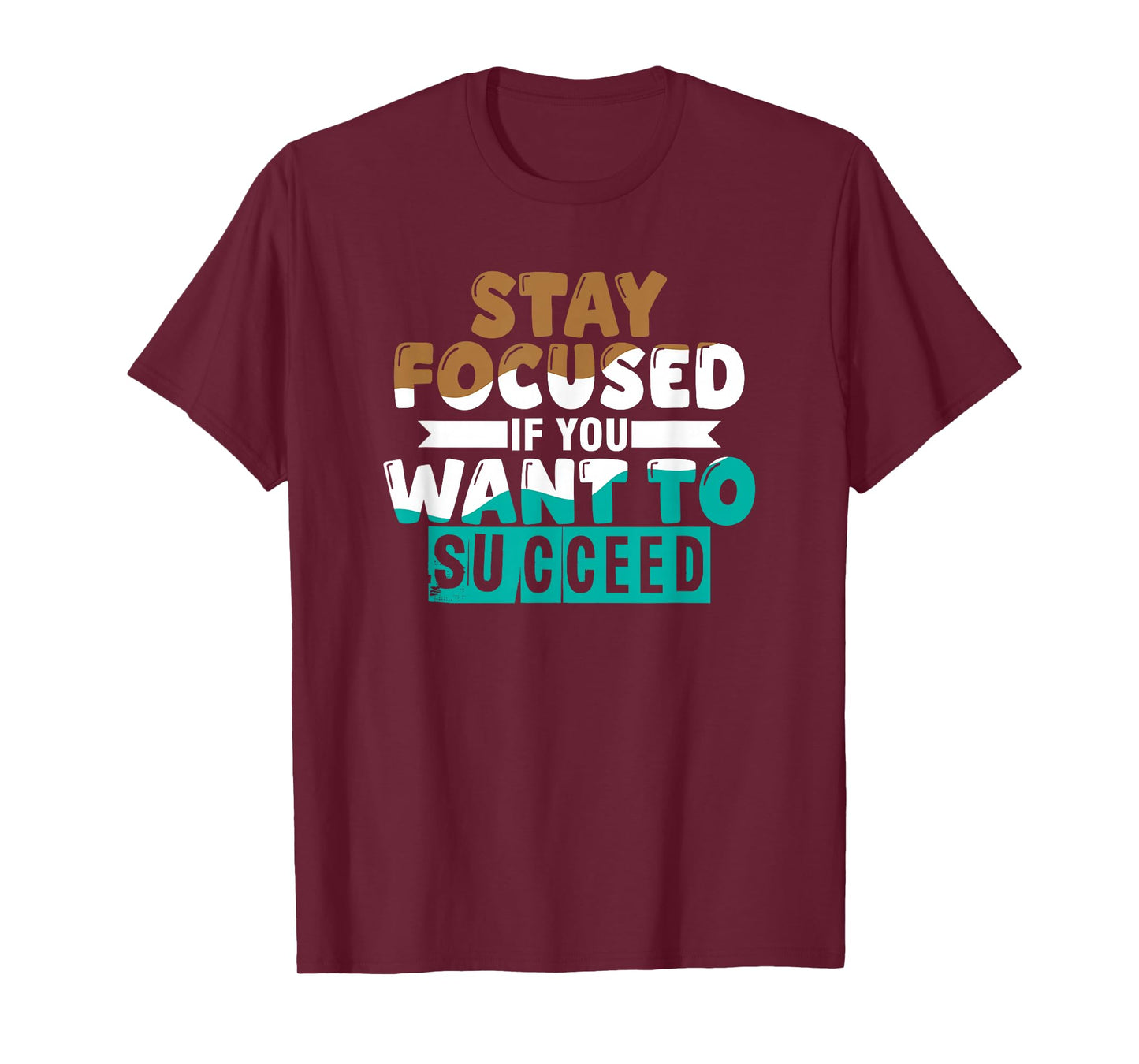 Motivational Inspirational Empowerment Stay Focused T-Shirt