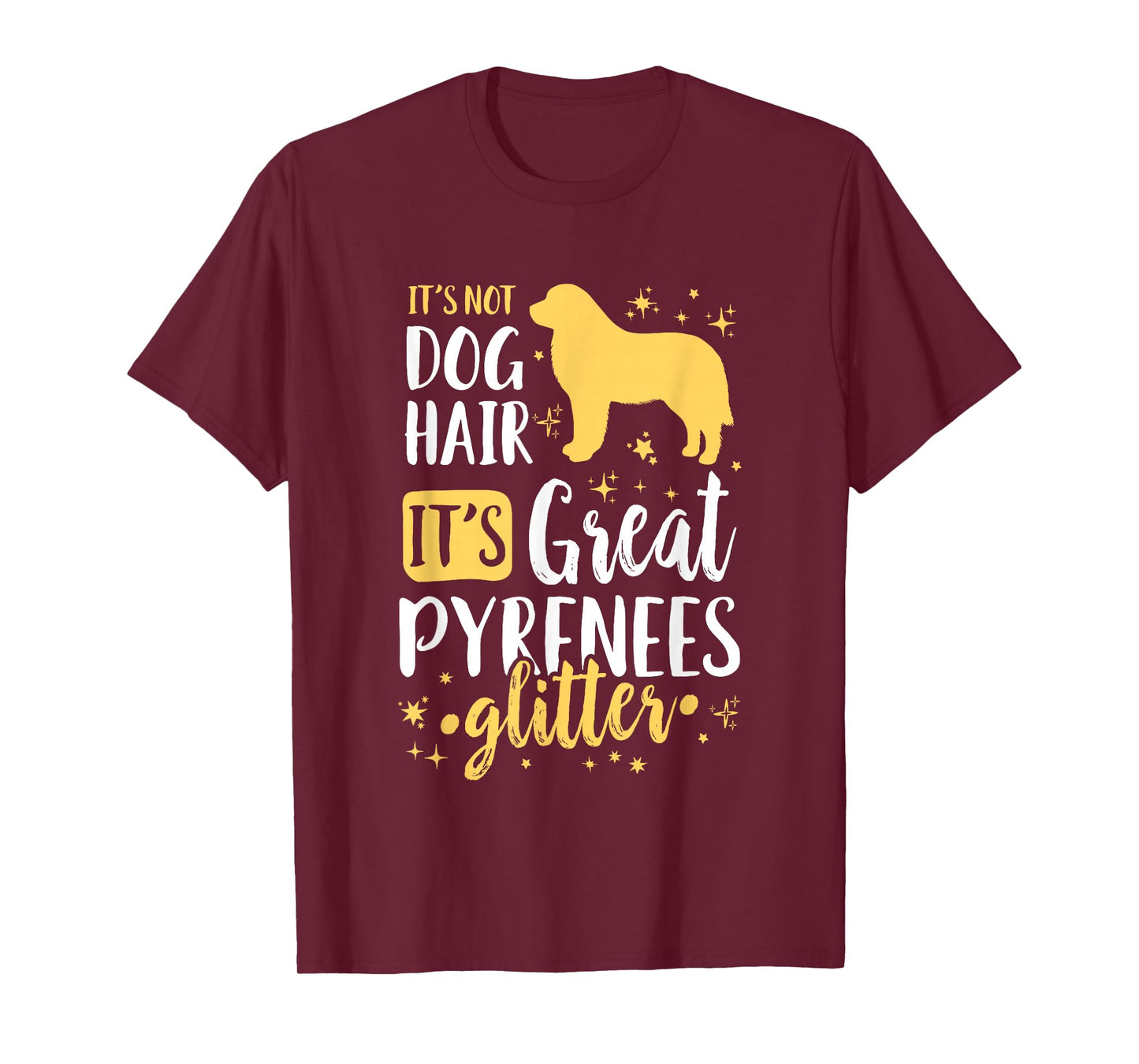 It's Not Dog Hair It's Great Pyrenees Glitter T-Shirt