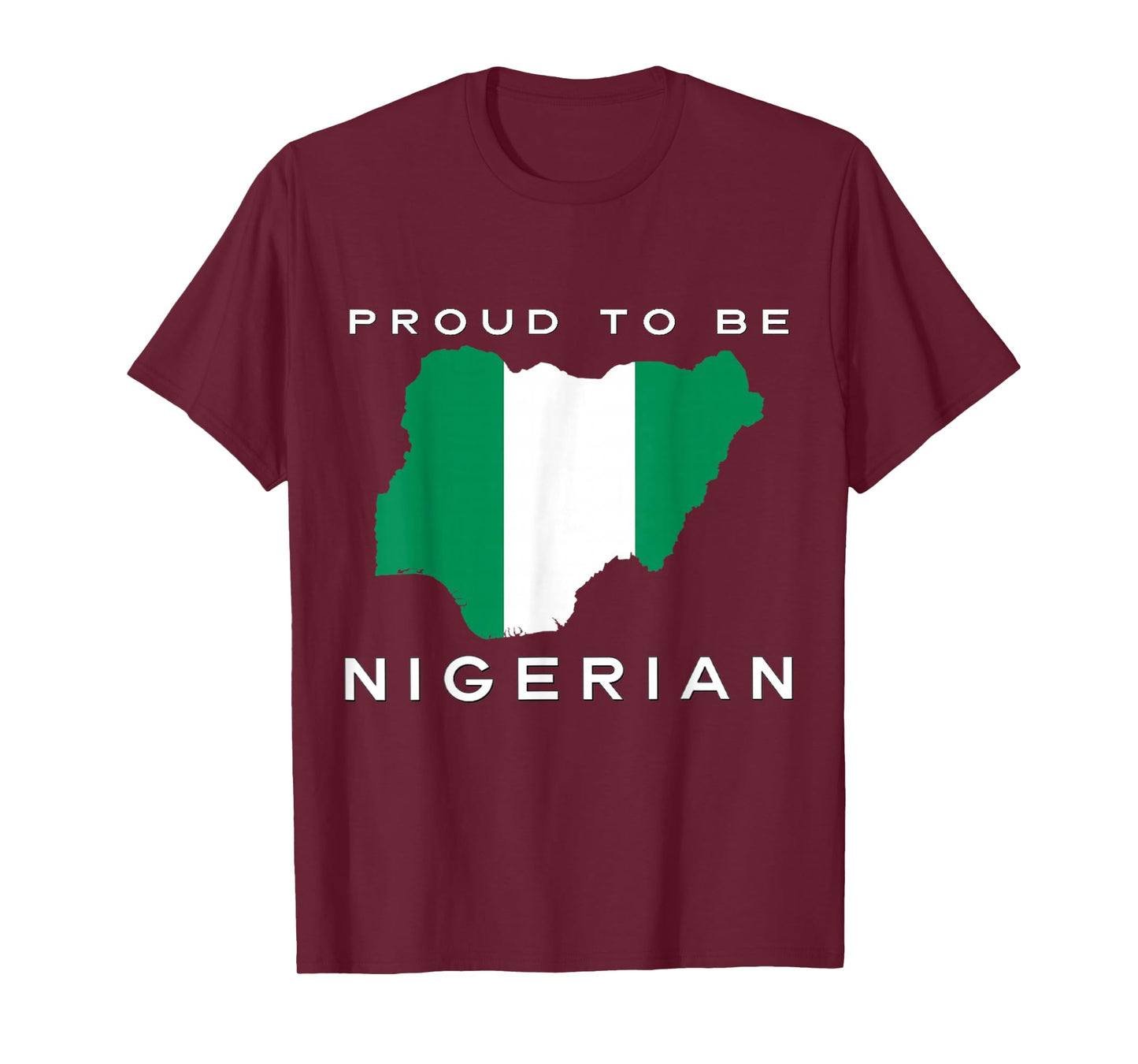 Proud To Be Nigerian Flag T-Shirt