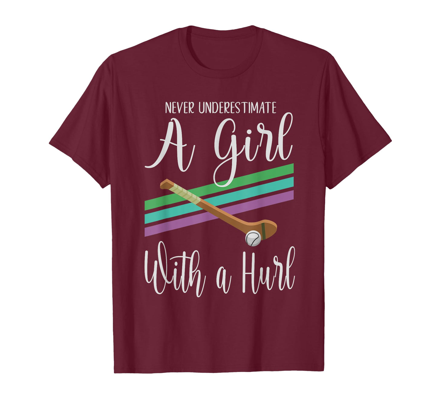 Camogie Never Underestimate A Girl With A Hurl T-Shirt