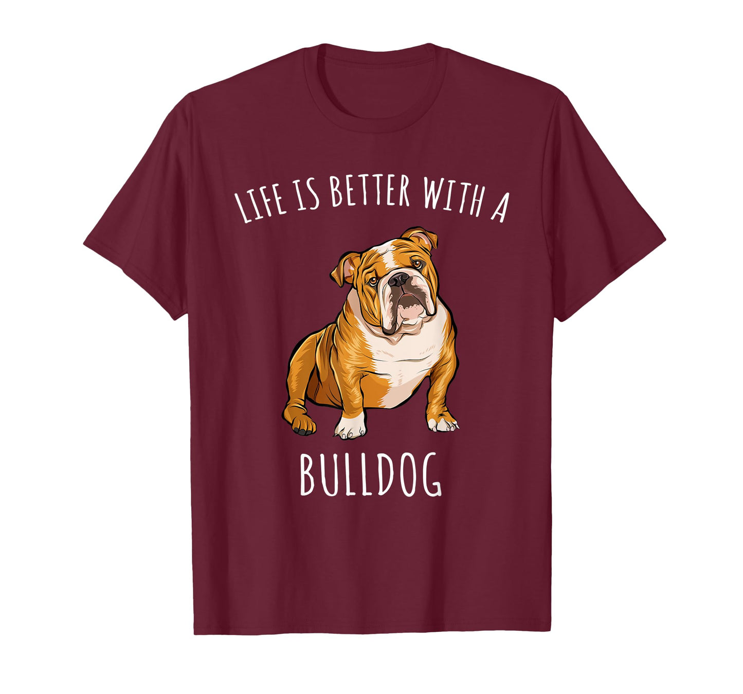 Life Is Better With A Bulldog Dog Lover T-Shirt for Men Women